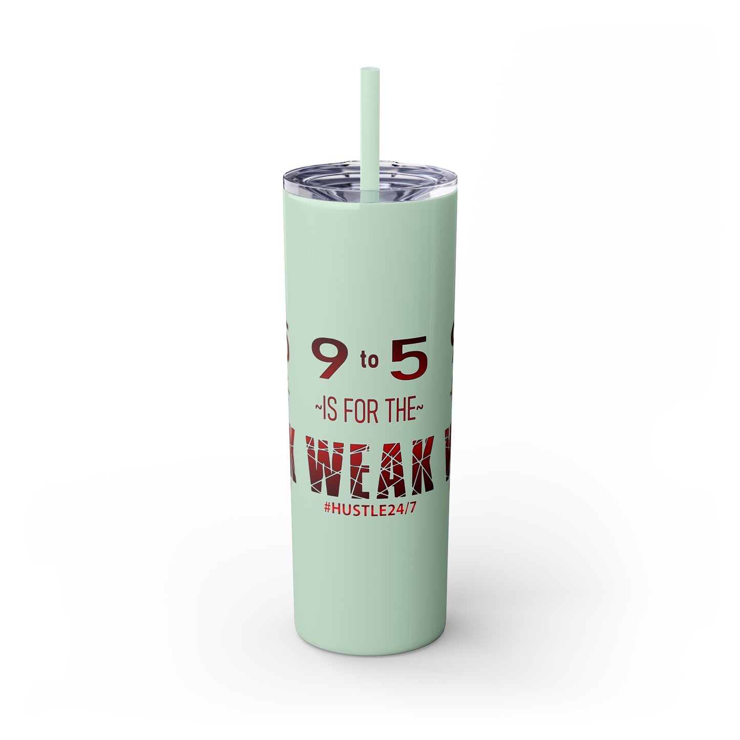 9 to 5-Skinny Tumbler w/Matching Straw, 20oz
