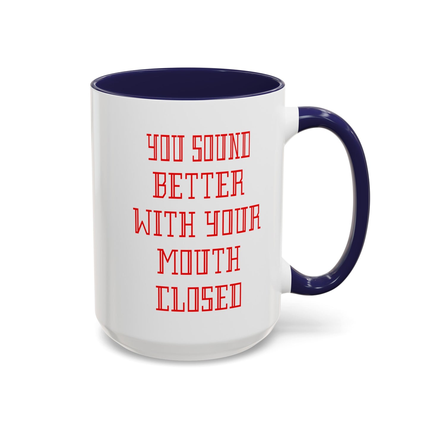 Mouth Closed-Accent Coffee Mug (11, 15oz)