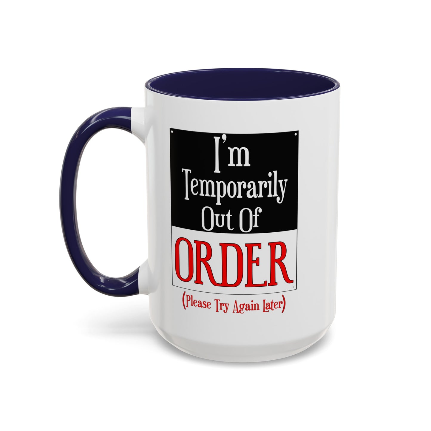 Out of Order-Accent Coffee Mug (11, 15oz)