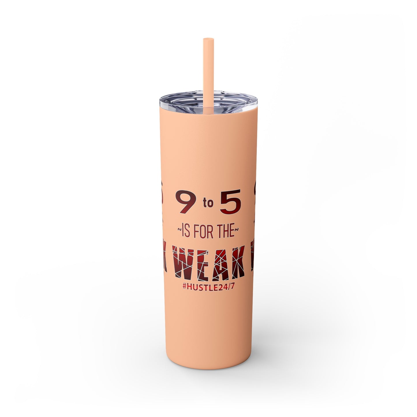 9 to 5-Skinny Tumbler w/Matching Straw, 20oz