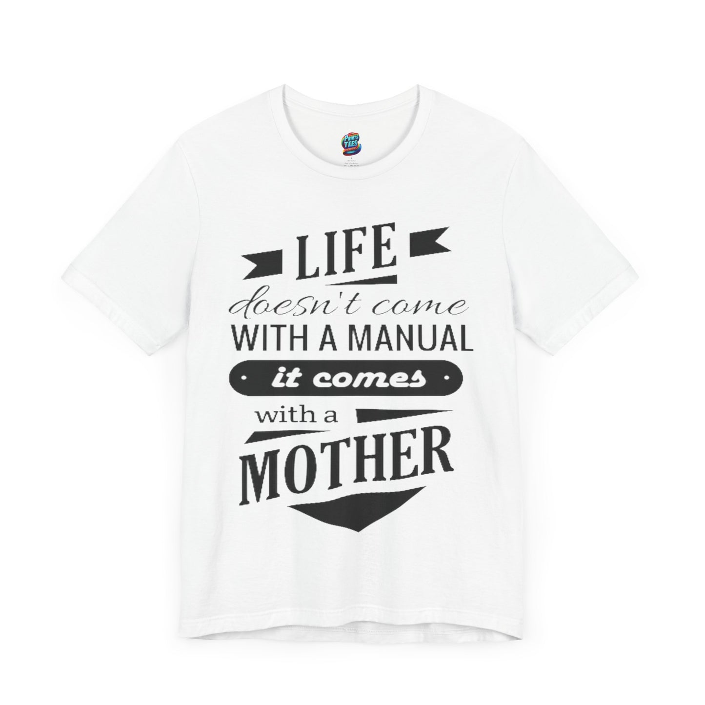 Life Comes With A Mother-Jersey Knit T-Shirt