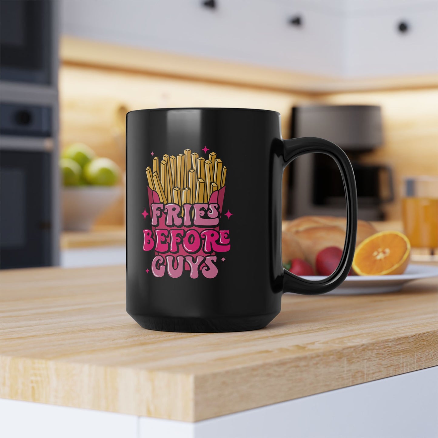 Fries Before Guys-Black Mug (11oz, 15oz)