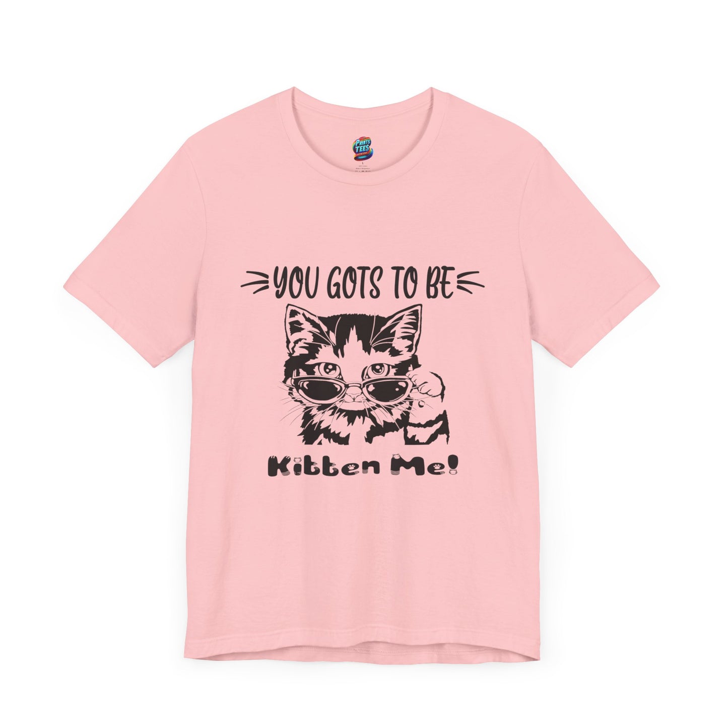Gots To Be Kitten Me-Jersey Knit T-Shirt