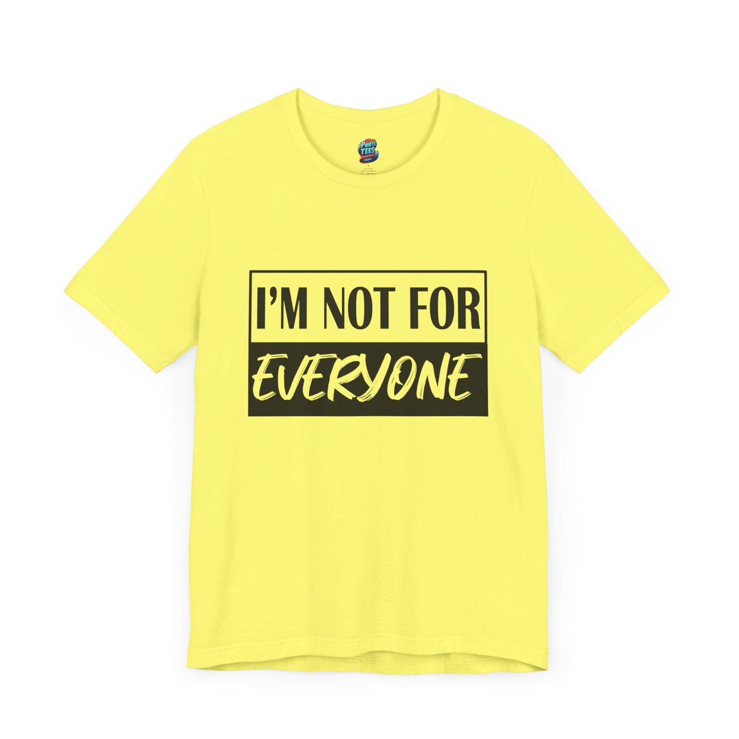 Not for Everyone-Jersey Knit T-Shirt