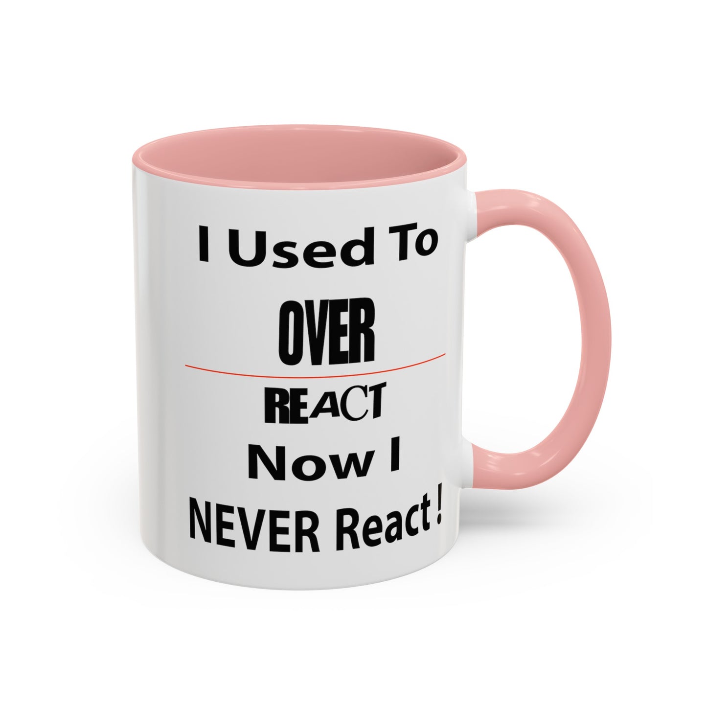 Overreact-Accent Coffee Mug (11, 15oz)