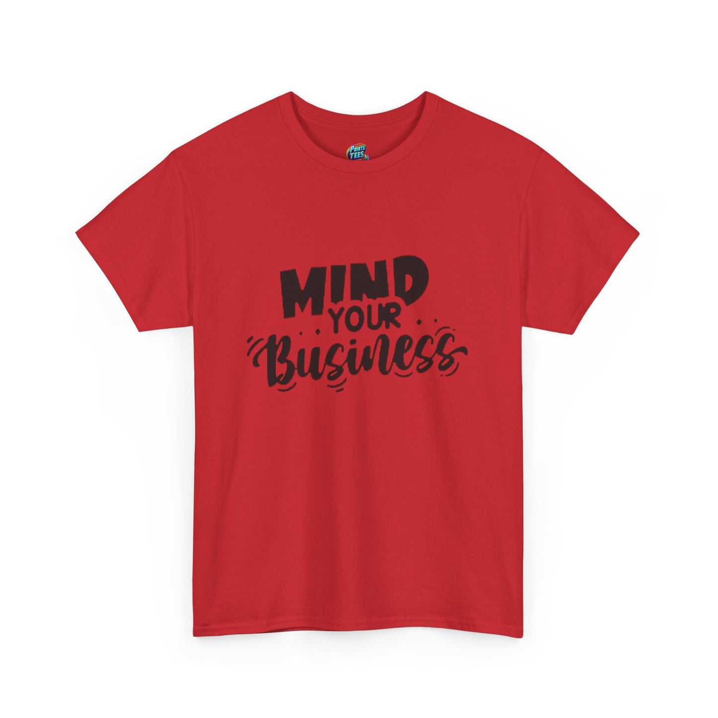 Mind Your Business-Heavy Cotton Classic Tee