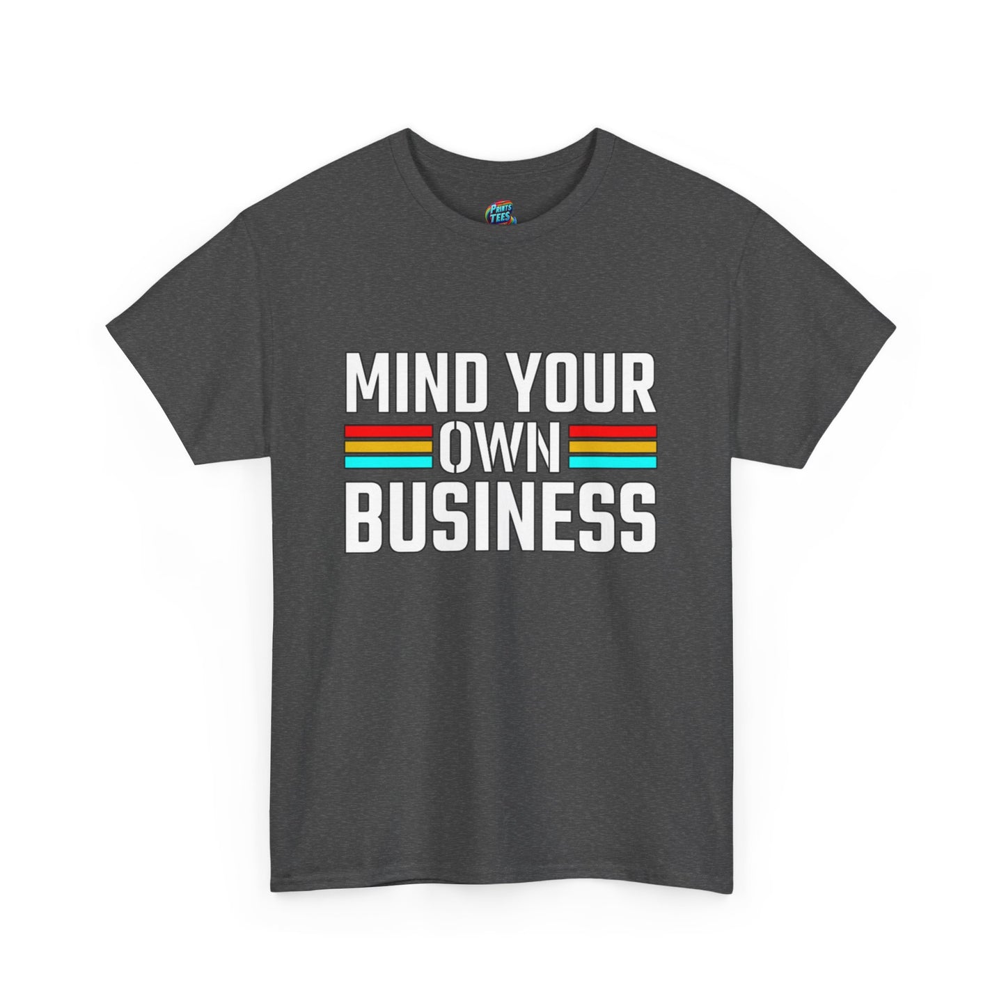 Mind Your Own Business-Heavy Cotton Classic Tee