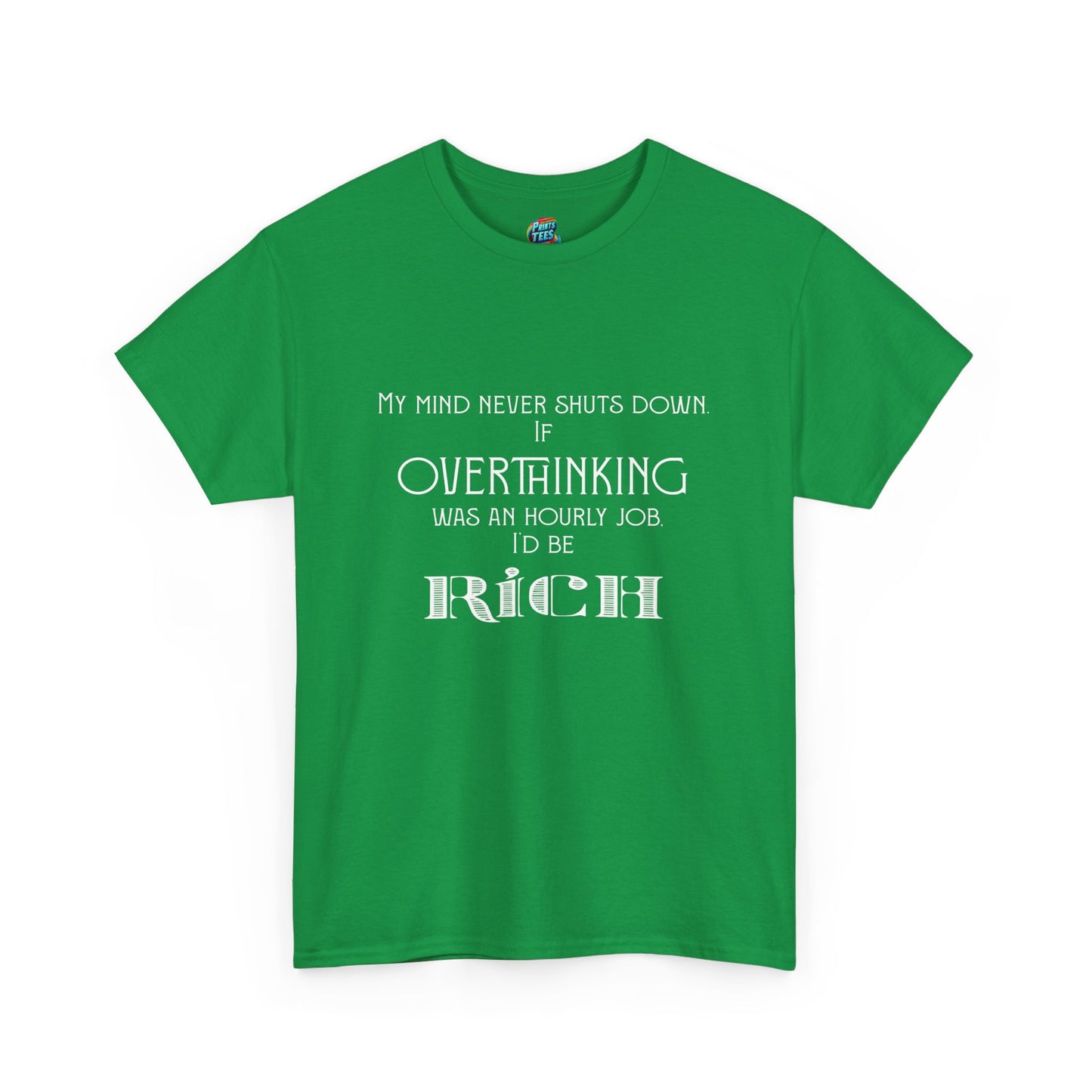 I'd be Rich-Heavy Cotton Classic Tee