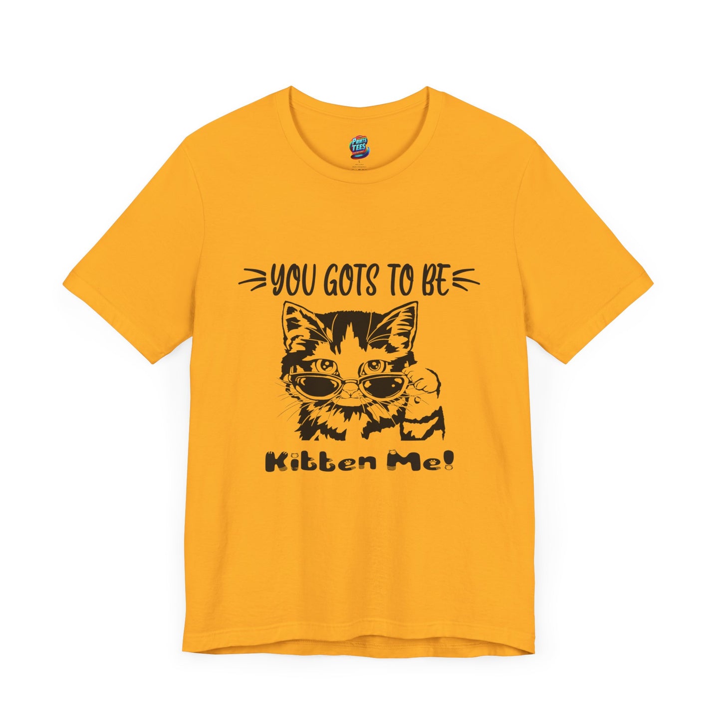Gots To Be Kitten Me-Jersey Knit T-Shirt