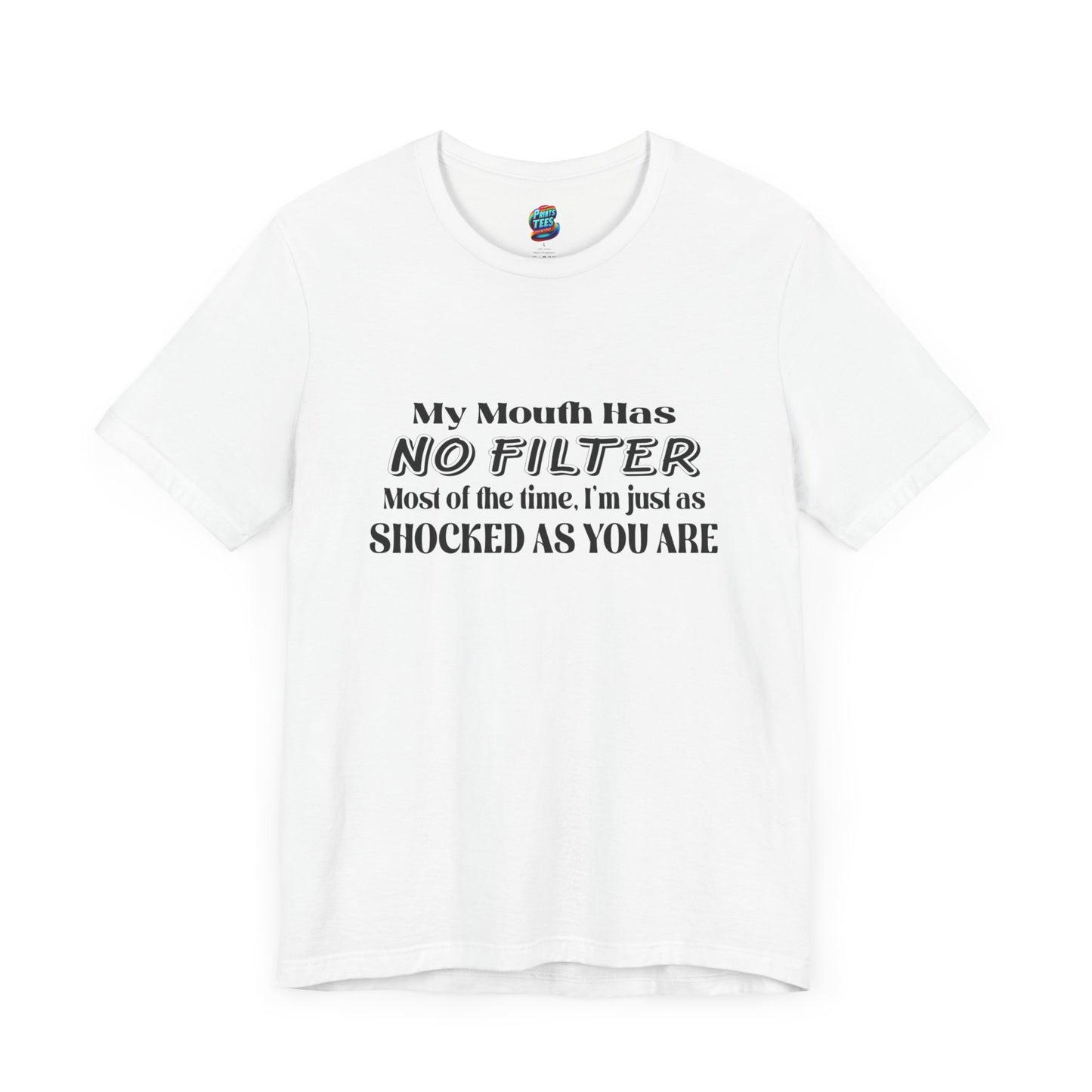 My Mouth Has No Filter-Jersey Knit T-Shirt