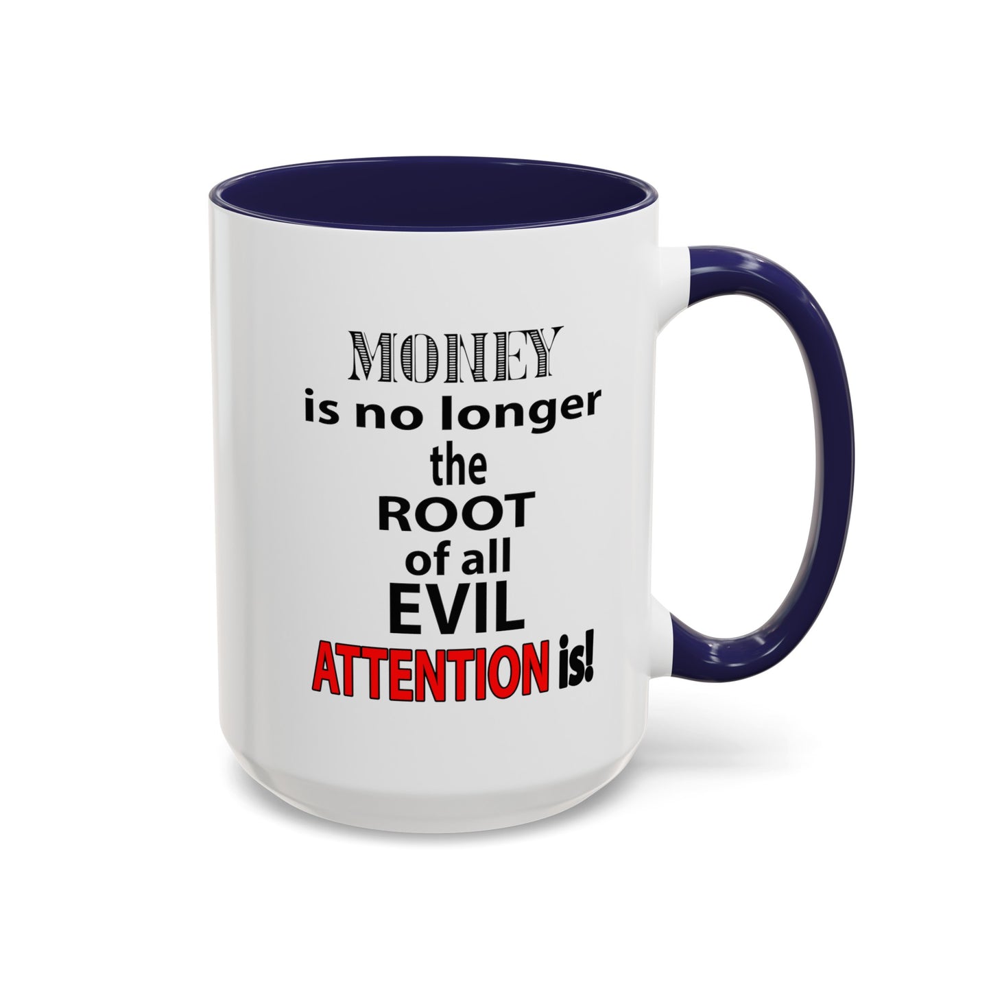 Root of evil-Attention-Accent Coffee Mug (11, 15oz)