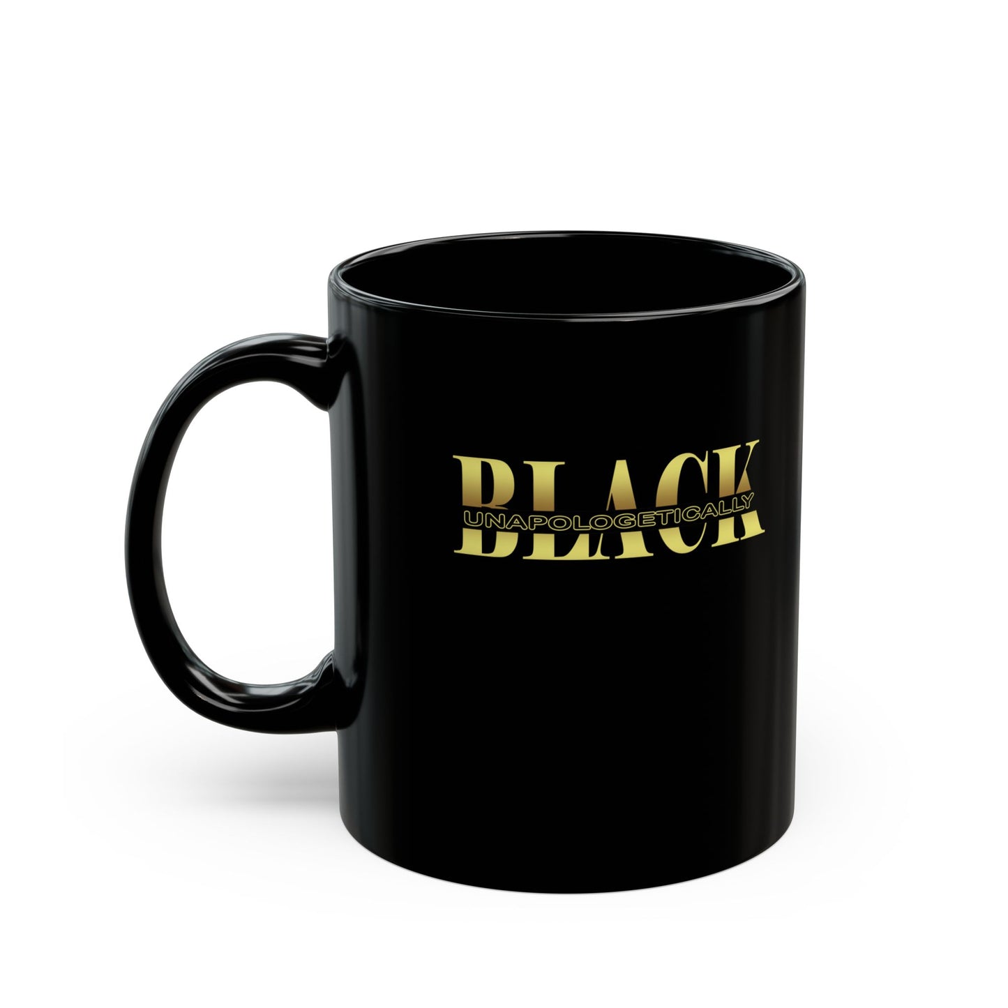 Unapologetically Black-Black Mug (11oz, 15oz)