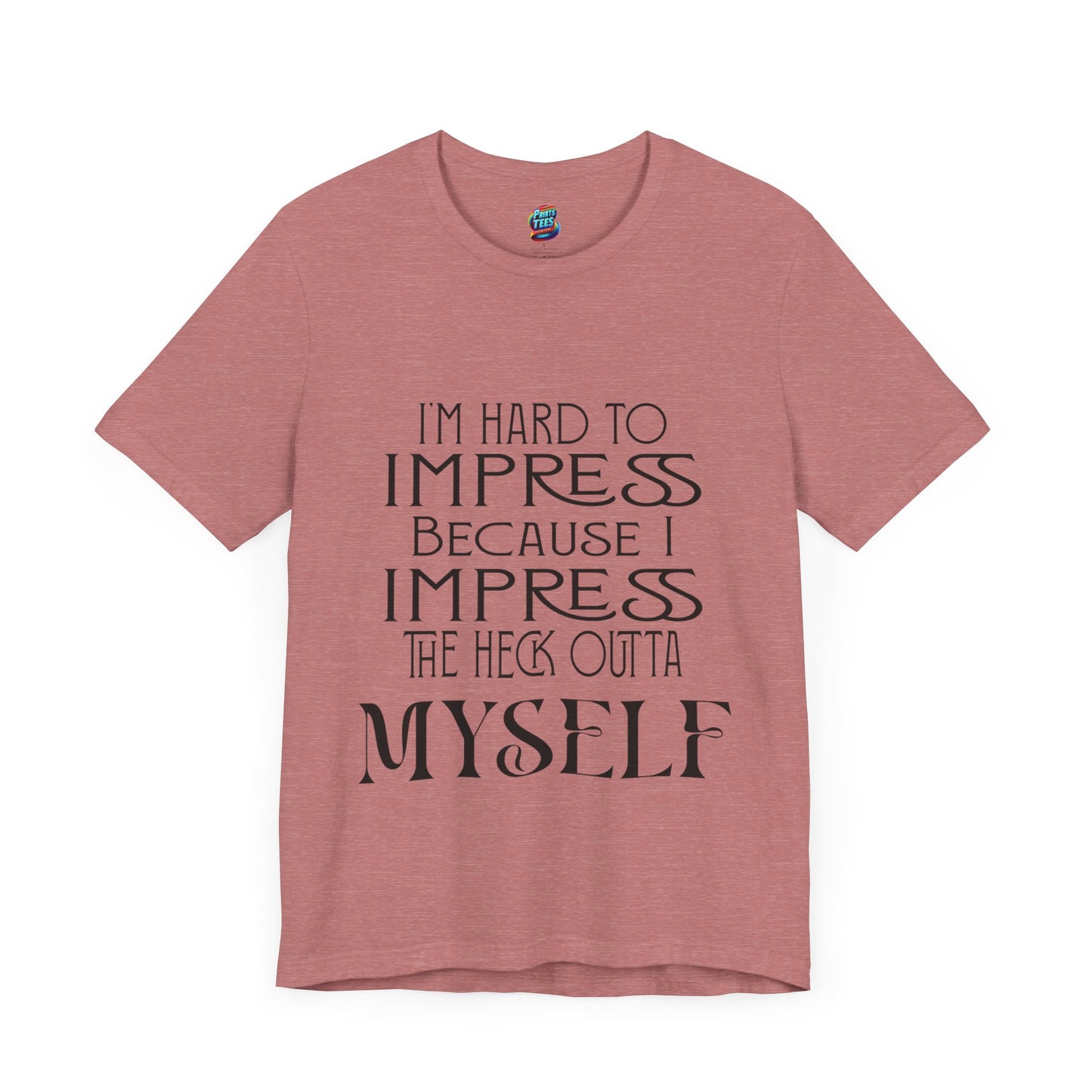 Hard to Impress-Jersey Knit T-Shirt