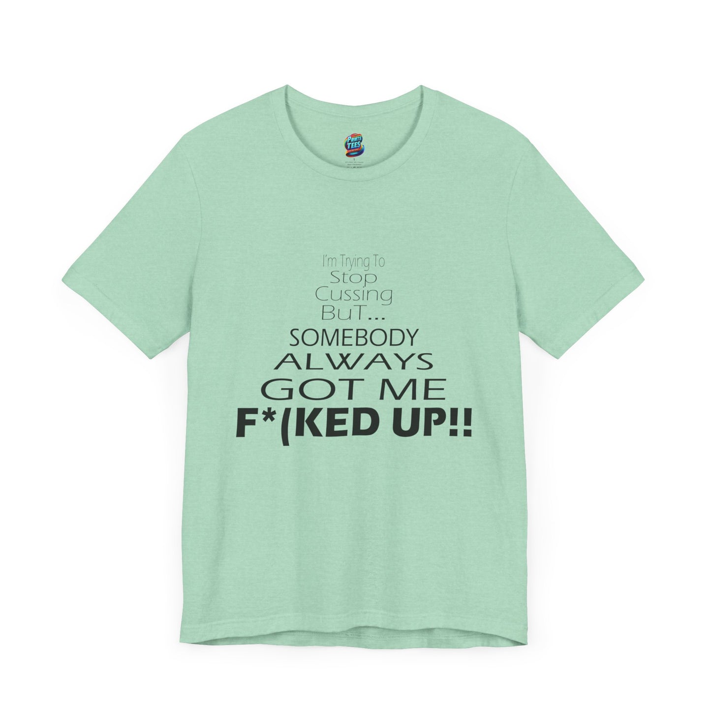 Stop Cussing-Jersey Knit T-Shirt