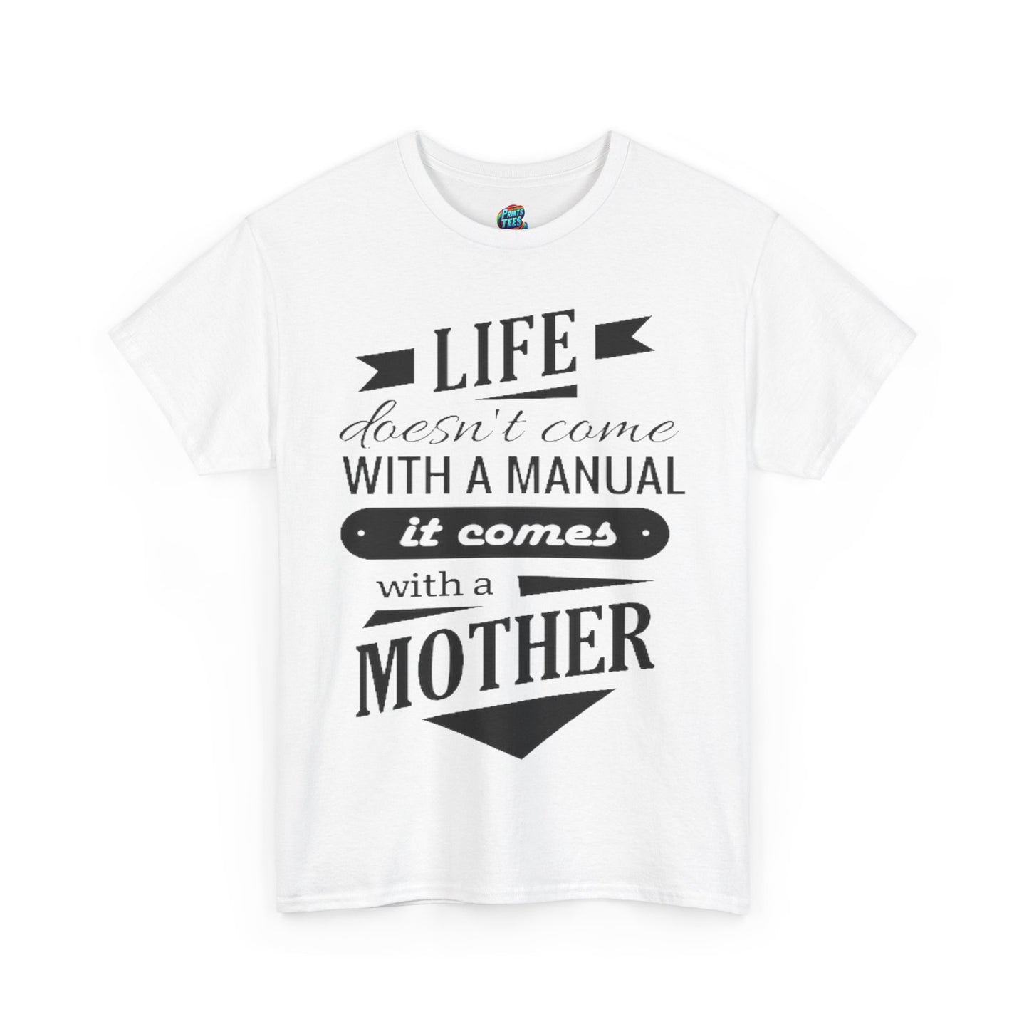 Life Comes With A Mother-Heavy Cotton Classic Tee
