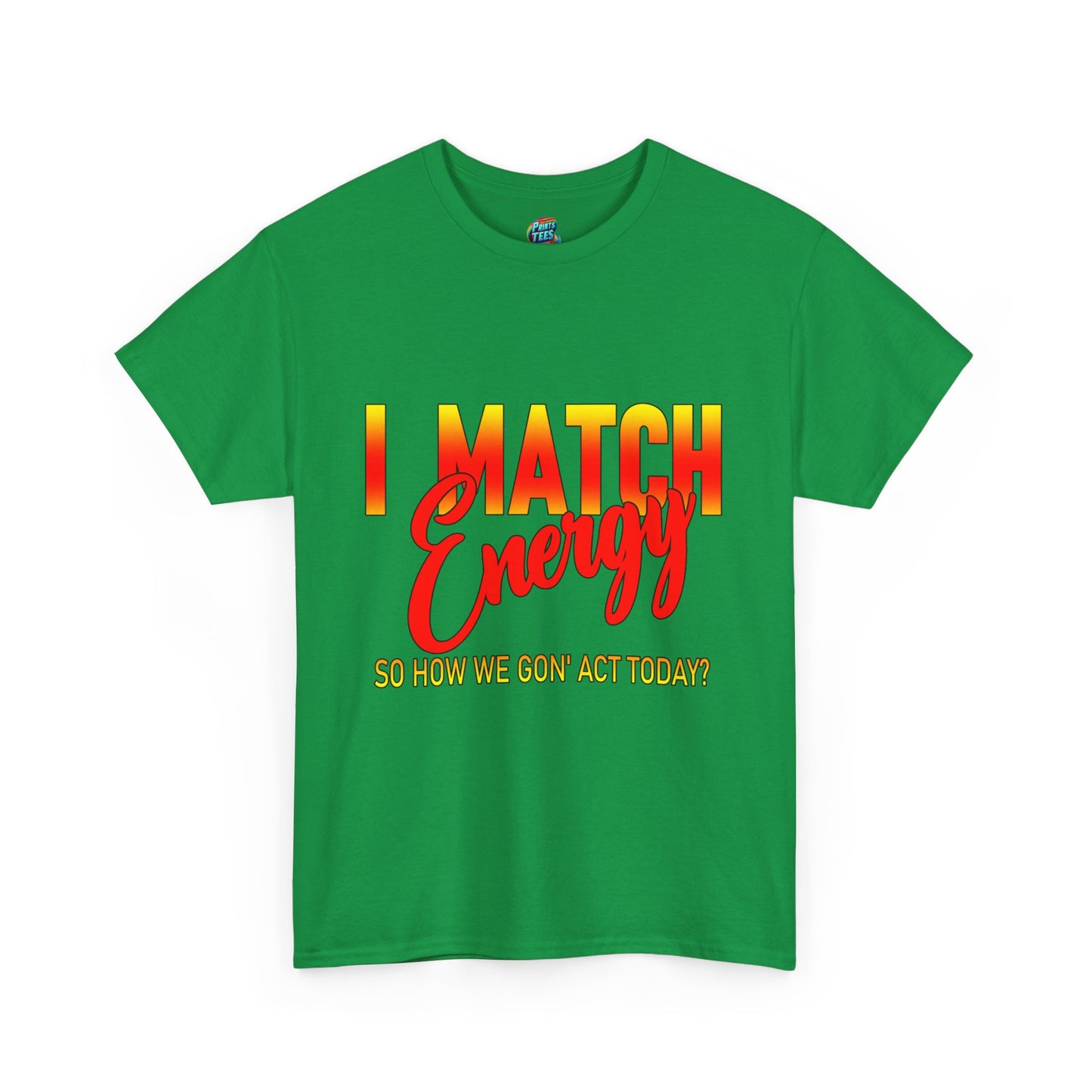 I Match Energy-Heavy Cotton Classic Tee