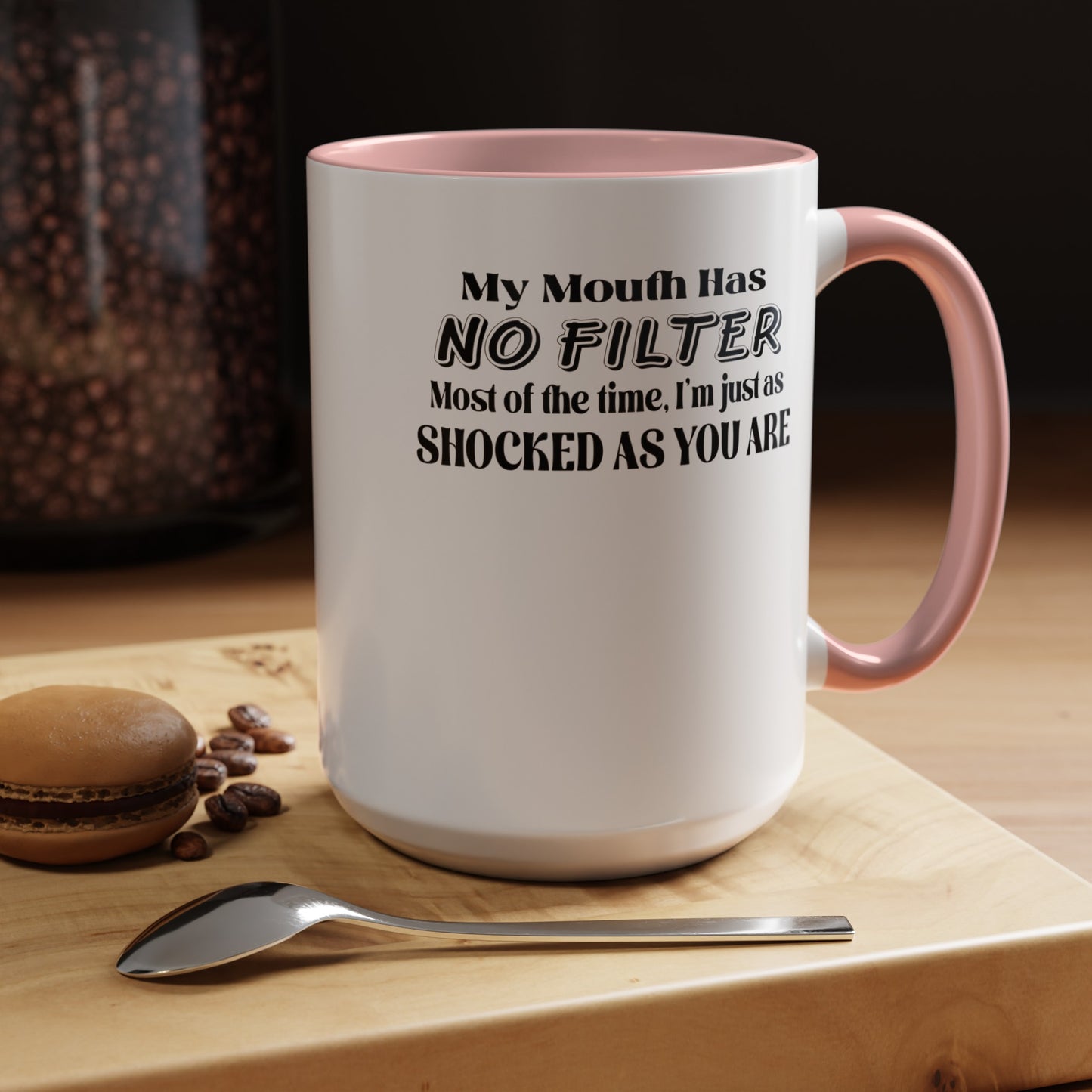 My Mouth Has No Filter-Accent Coffee Mug (11, 15oz)