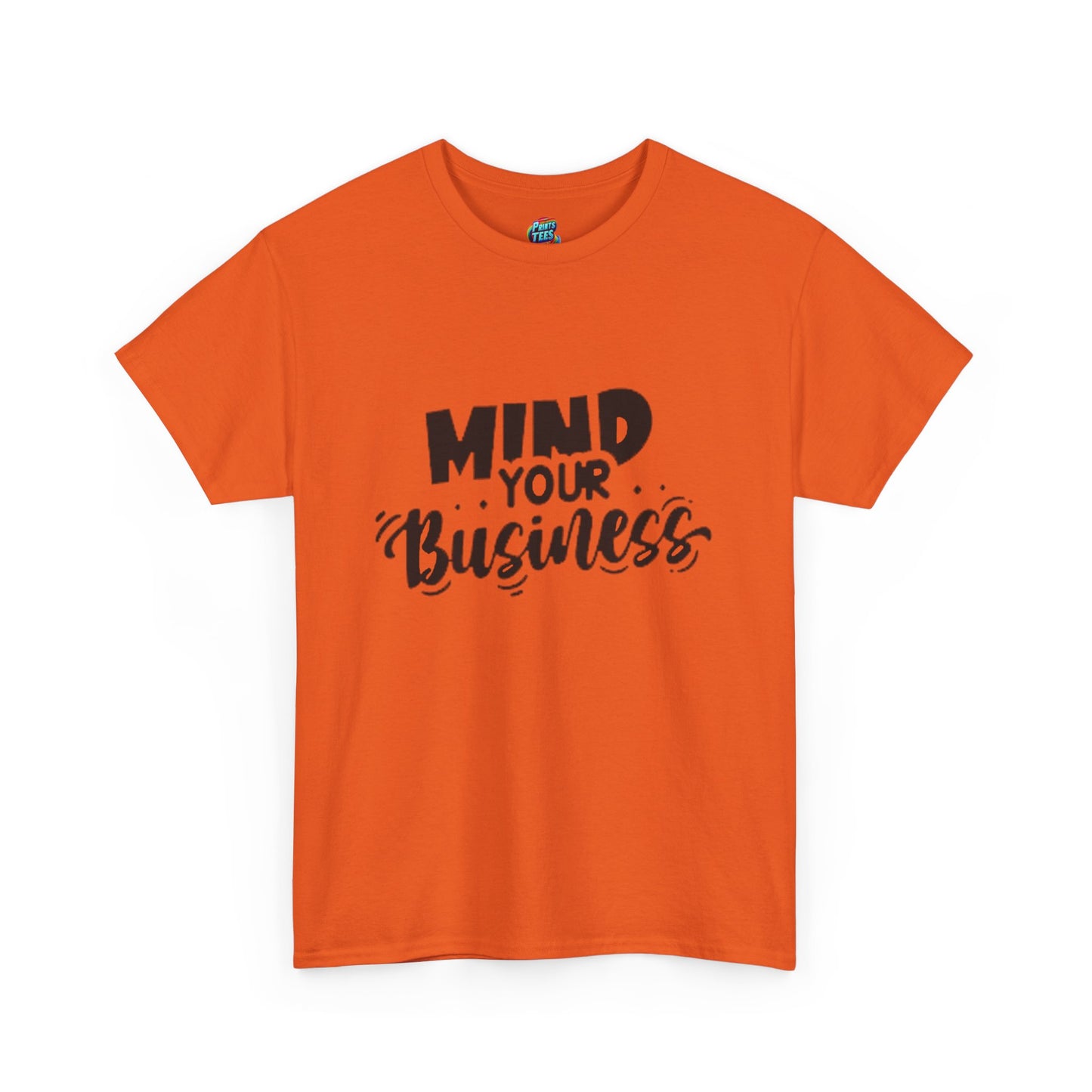 Mind Your Business-Heavy Cotton Classic Tee