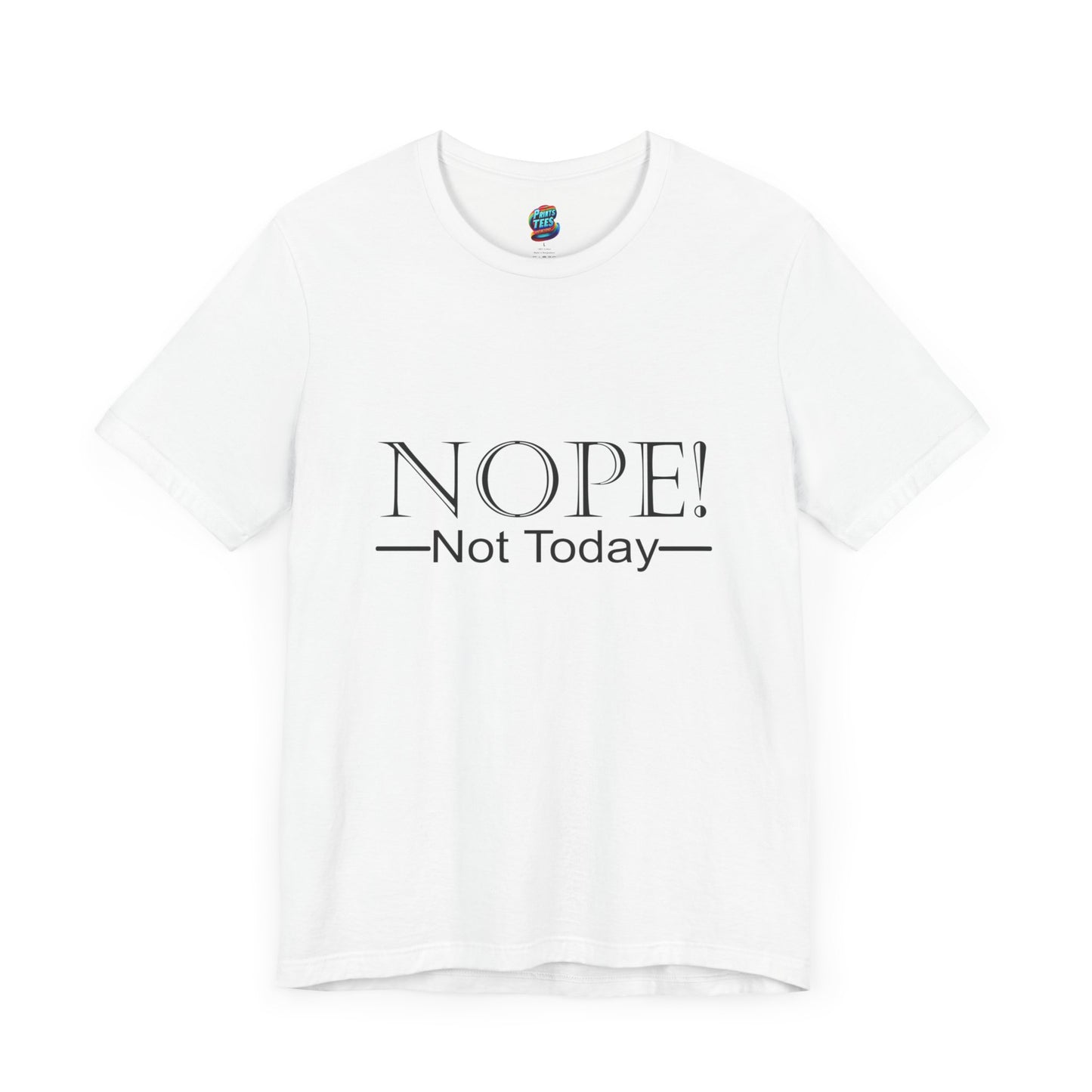 Not Today-Jersey Knit T-Shirt