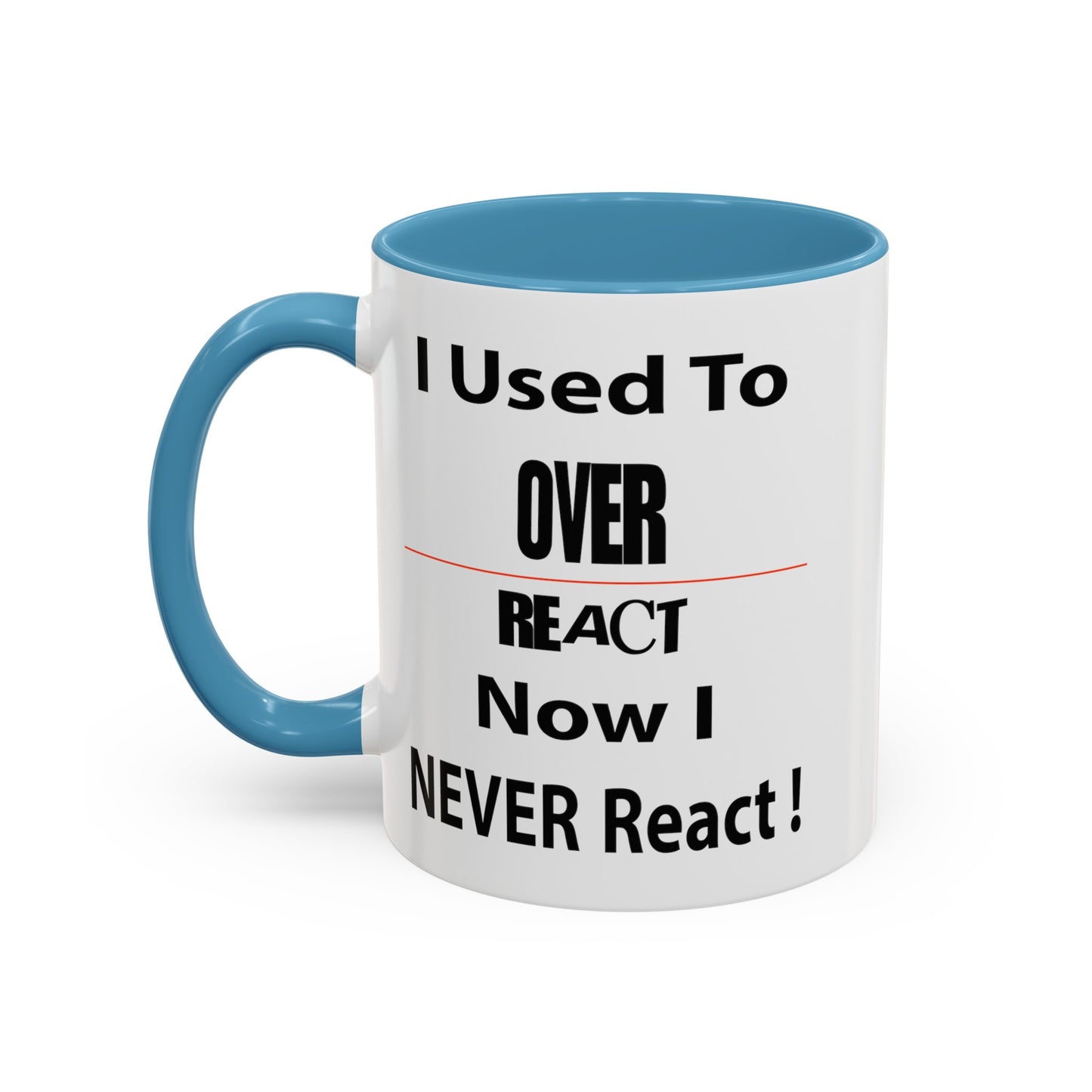 Overreact-Accent Coffee Mug (11, 15oz)