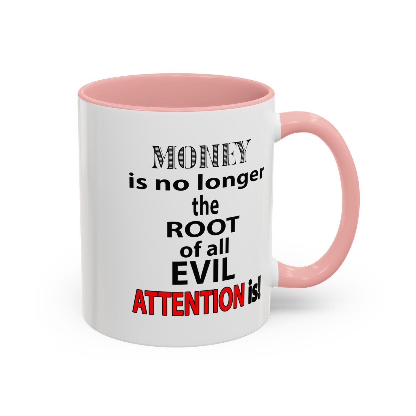 Root of evil-Attention-Accent Coffee Mug (11, 15oz)