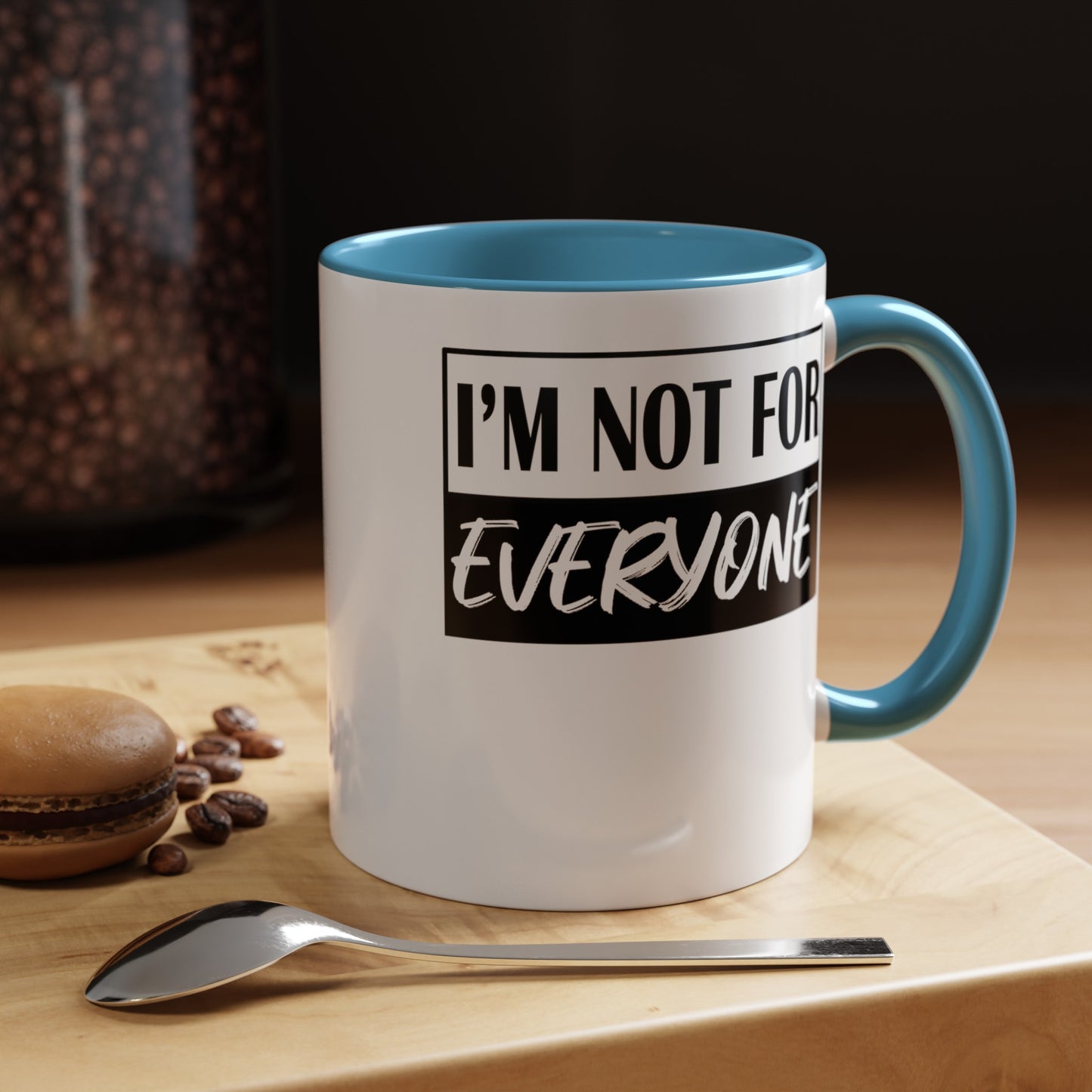 Not for Everyone-Accent Coffee Mug (11, 15oz)