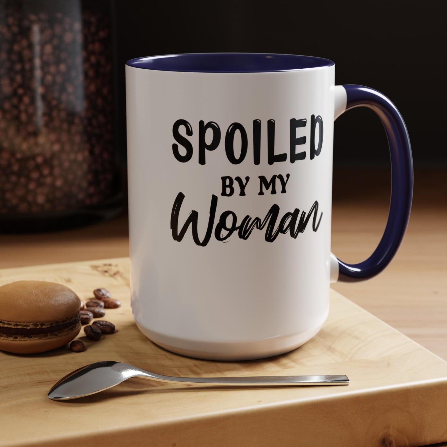 Spoiled By My Woman-Accent Coffee Mug (11, 15oz)
