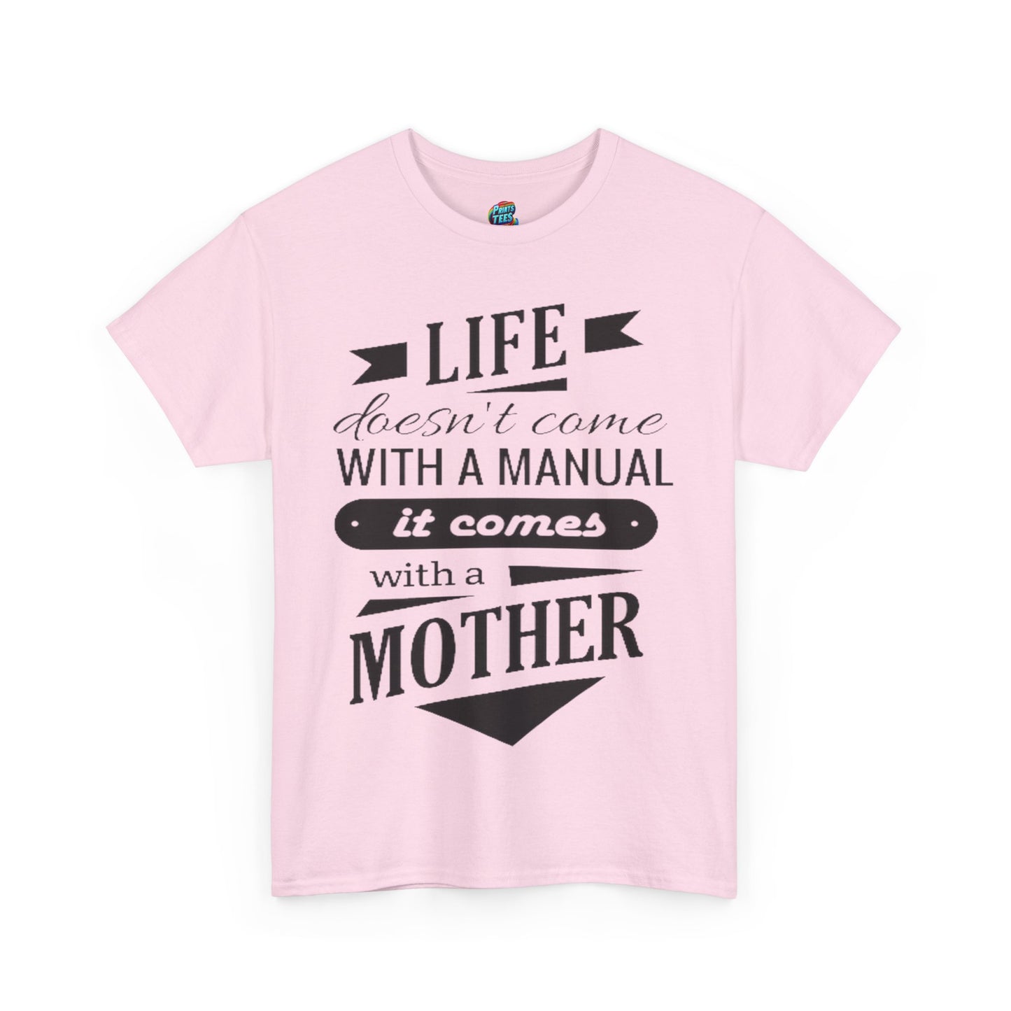 Life Comes With A Mother-Heavy Cotton Classic Tee