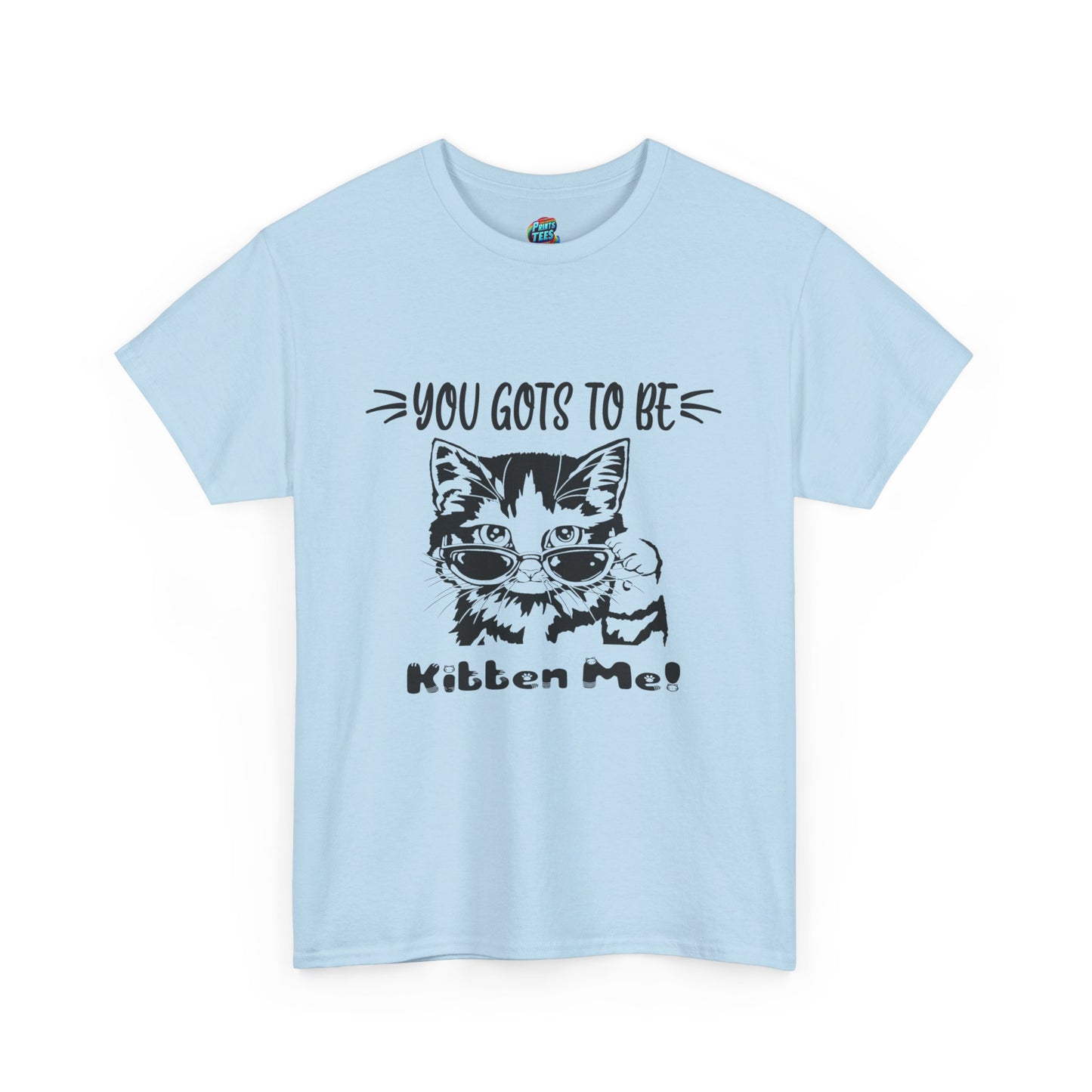 Gots To Be Kitten Me-Heavy Cotton Classic Tee