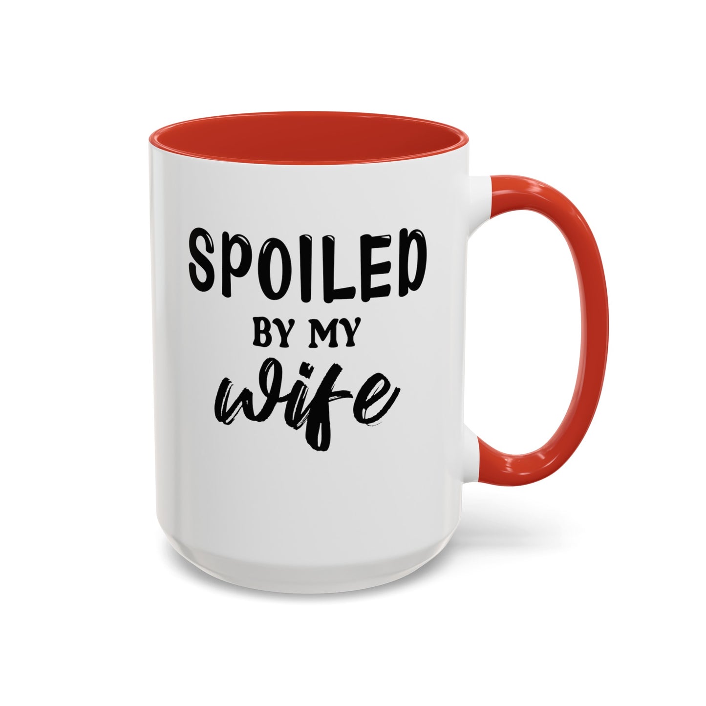 Spoiled By My Wife-Accent Coffee Mug (11, 15oz)