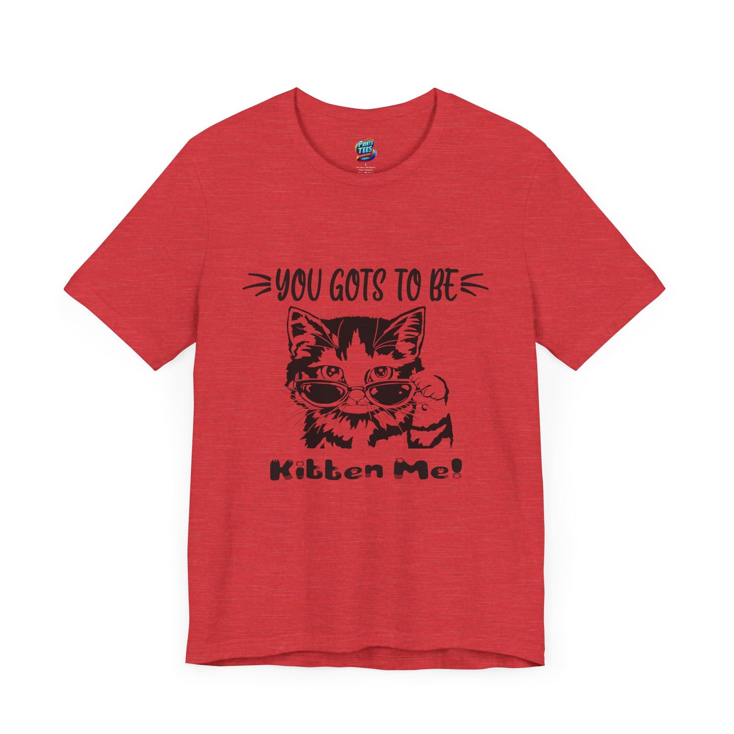 Gots To Be Kitten Me-Jersey Knit T-Shirt