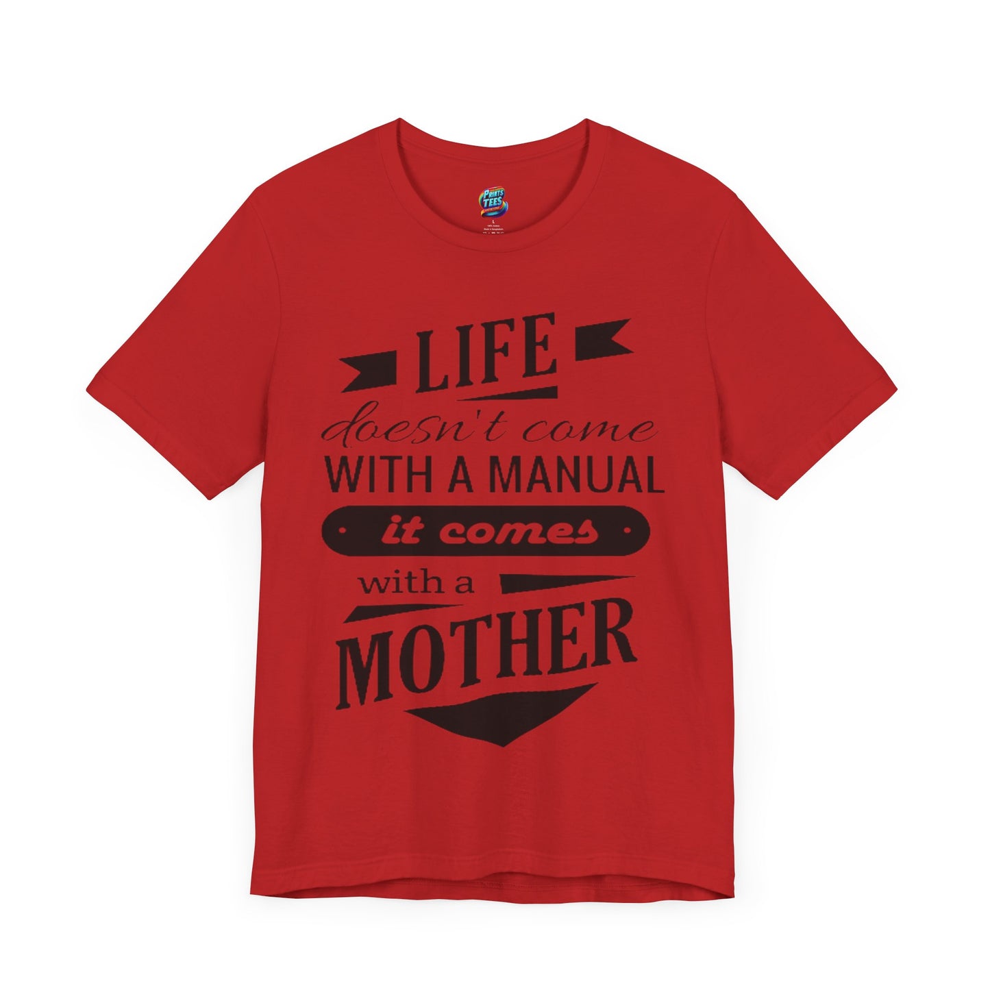 Life Comes With A Mother-Jersey Knit T-Shirt