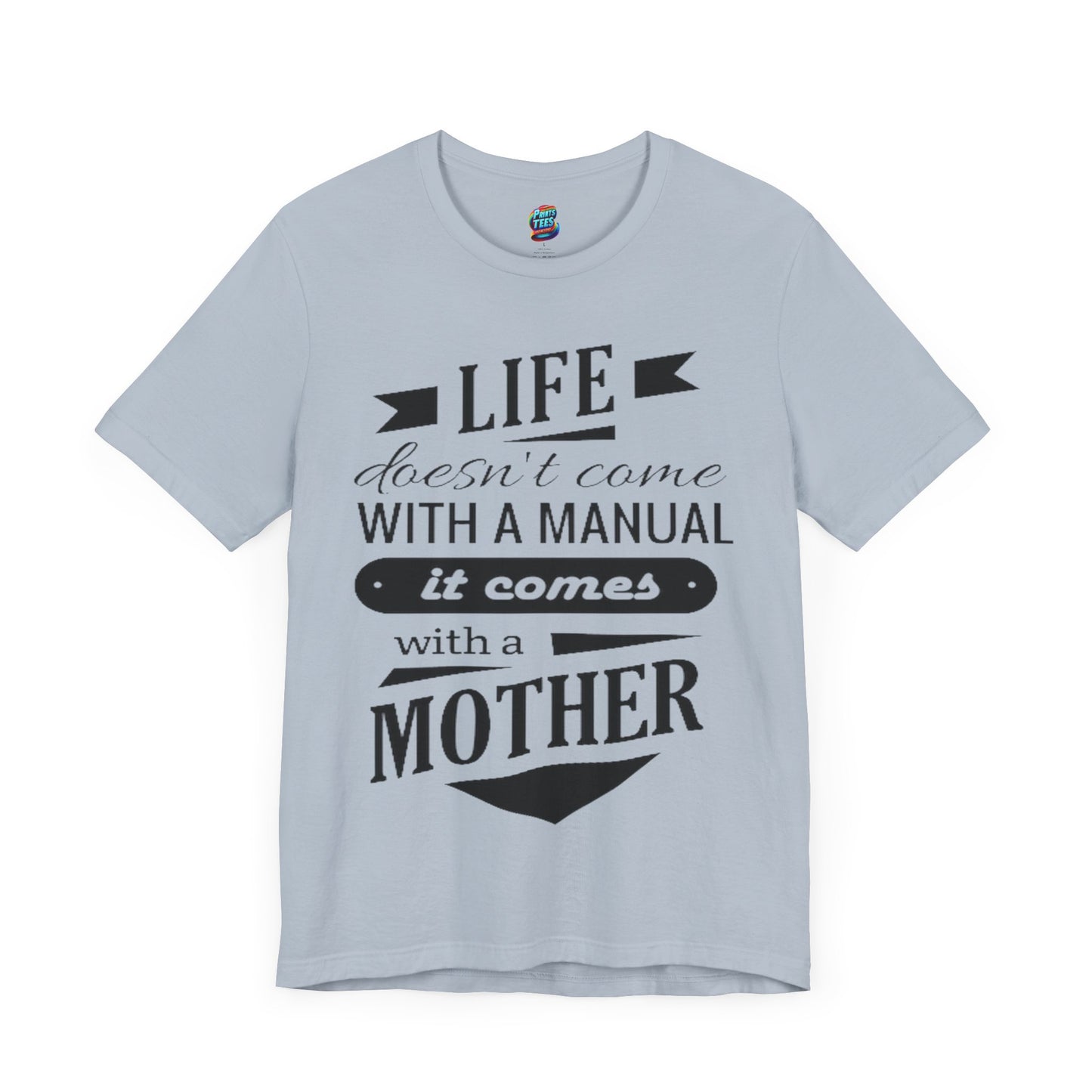 Life Comes With A Mother-Jersey Knit T-Shirt