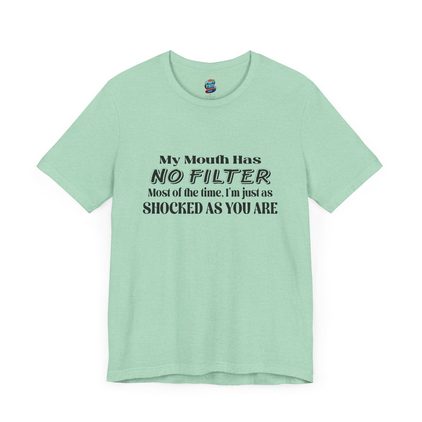 My Mouth Has No Filter-Jersey Knit T-Shirt