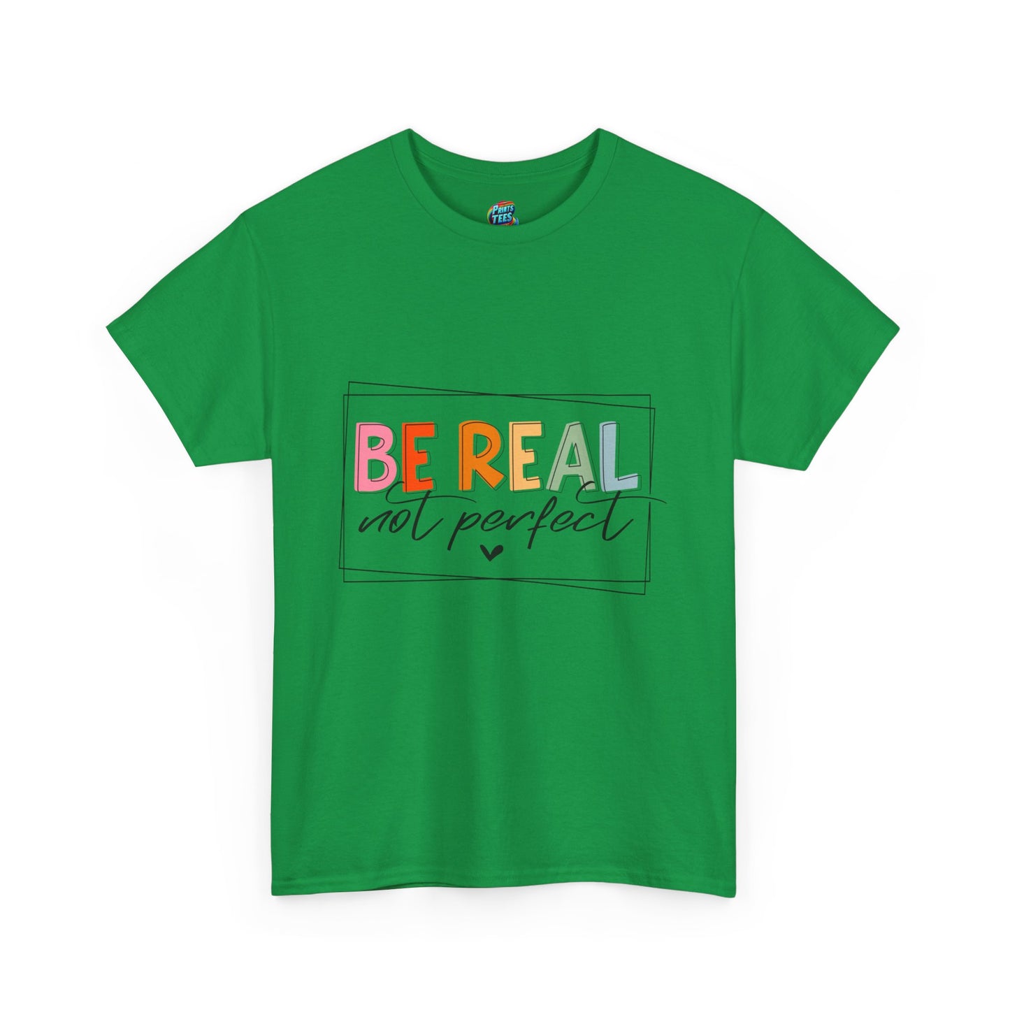 Be Real Not Perfect-Heavy Cotton Classic Tee