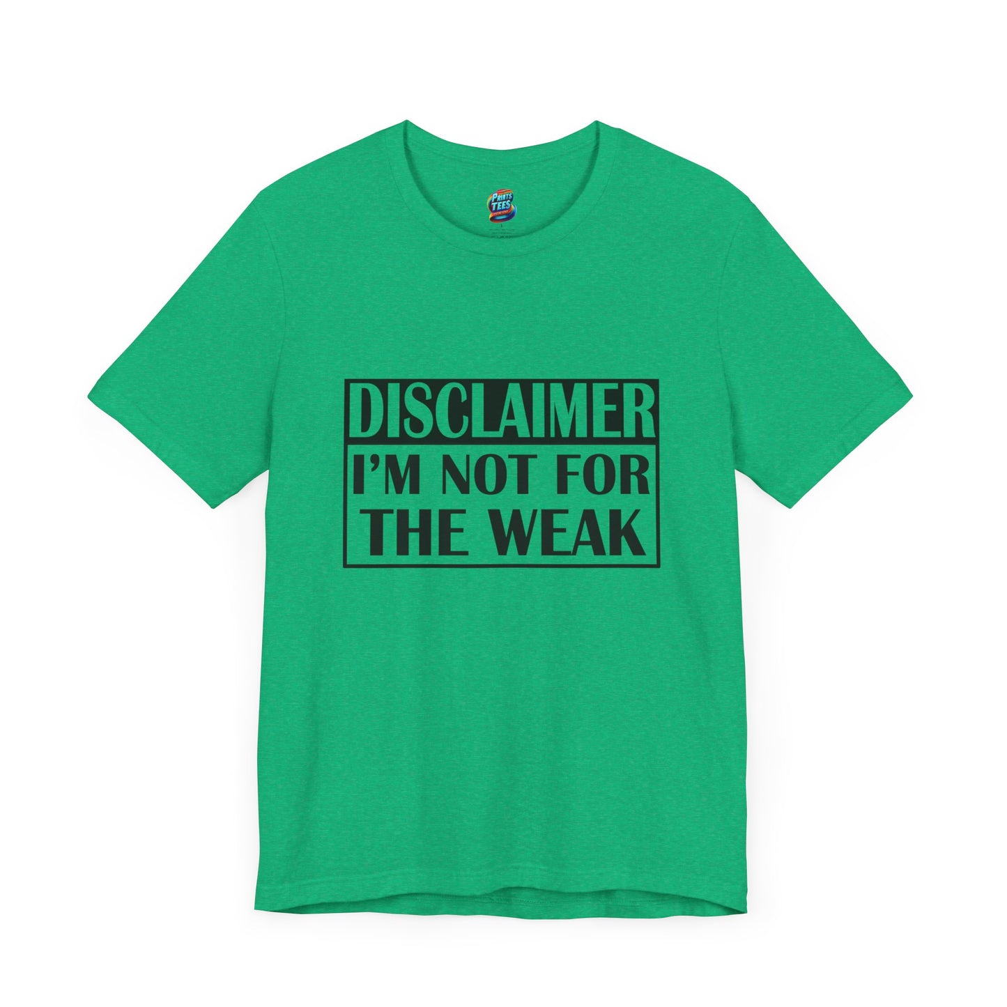 Not For The Weak-Jersey Knit T-Shirt