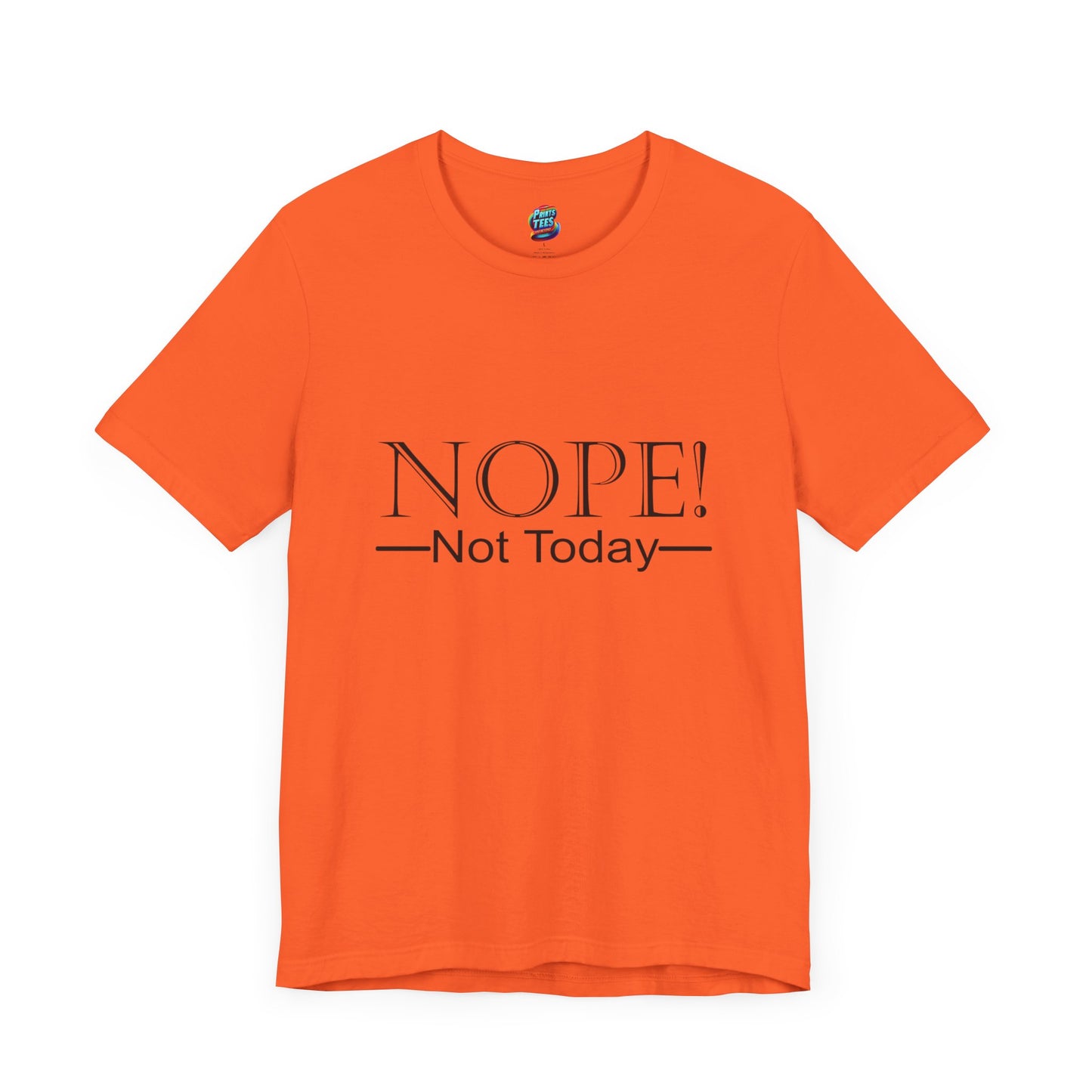 Not Today-Jersey Knit T-Shirt