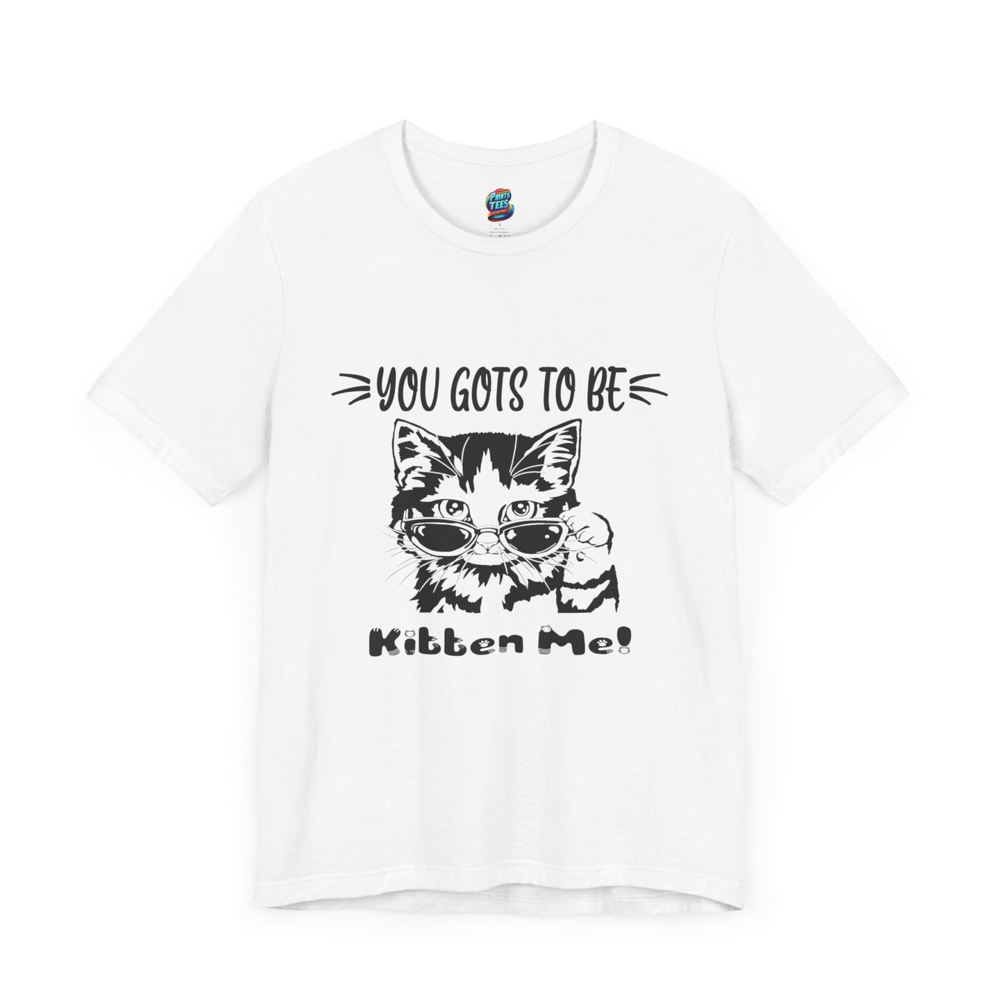 Gots To Be Kitten Me-Jersey Knit T-Shirt
