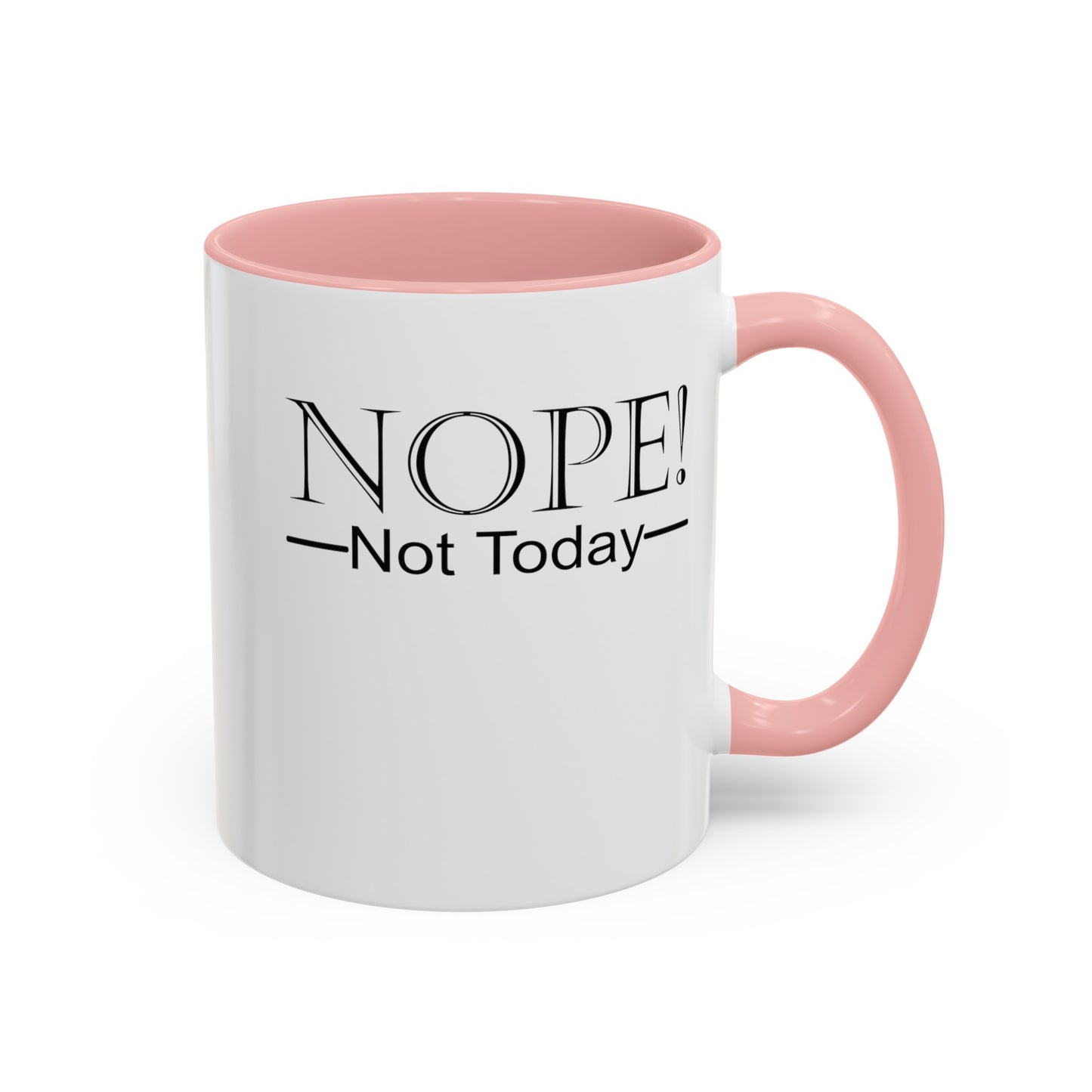 Not Today-Accent Coffee Mug (11, 15oz)