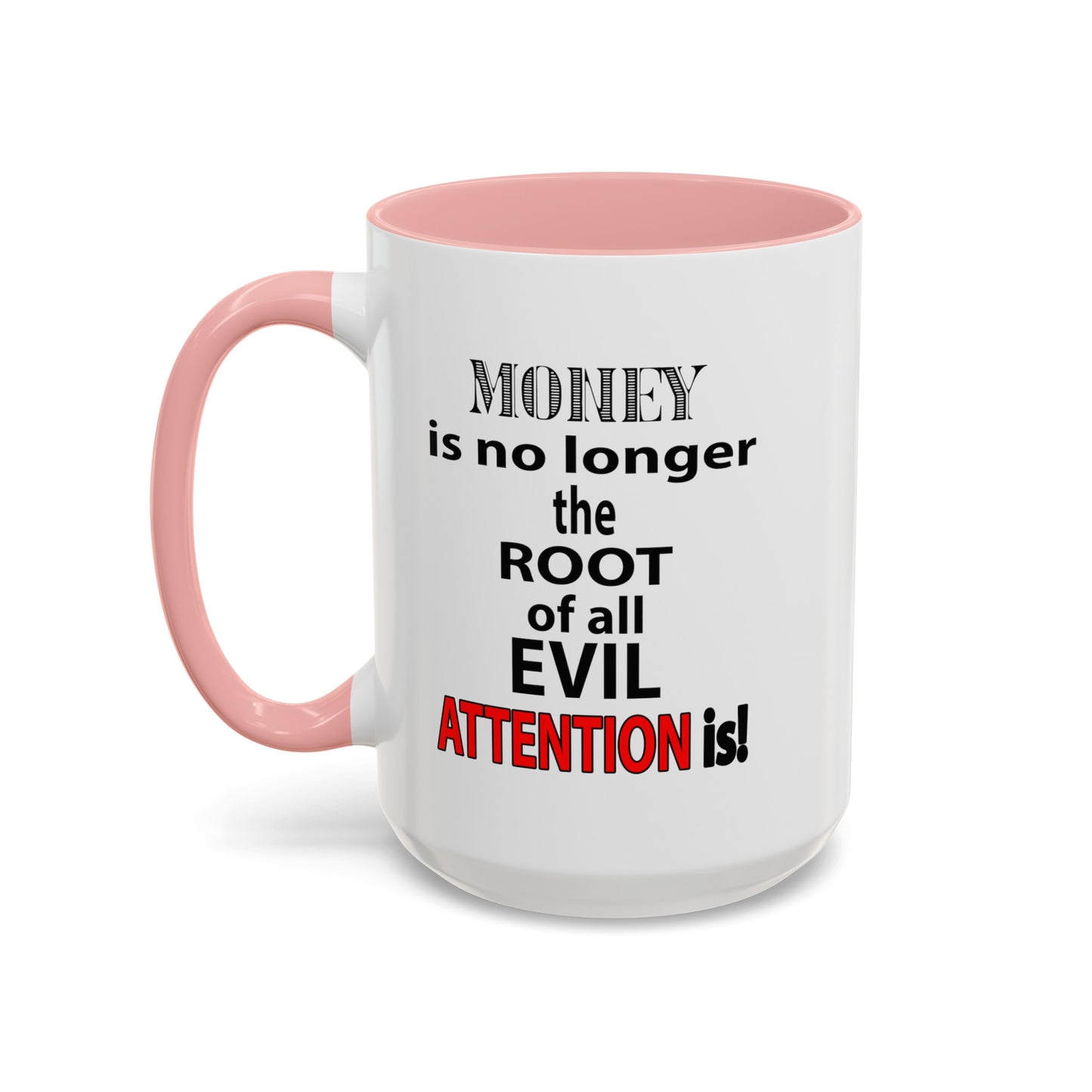 Root of evil-Attention-Accent Coffee Mug (11, 15oz)