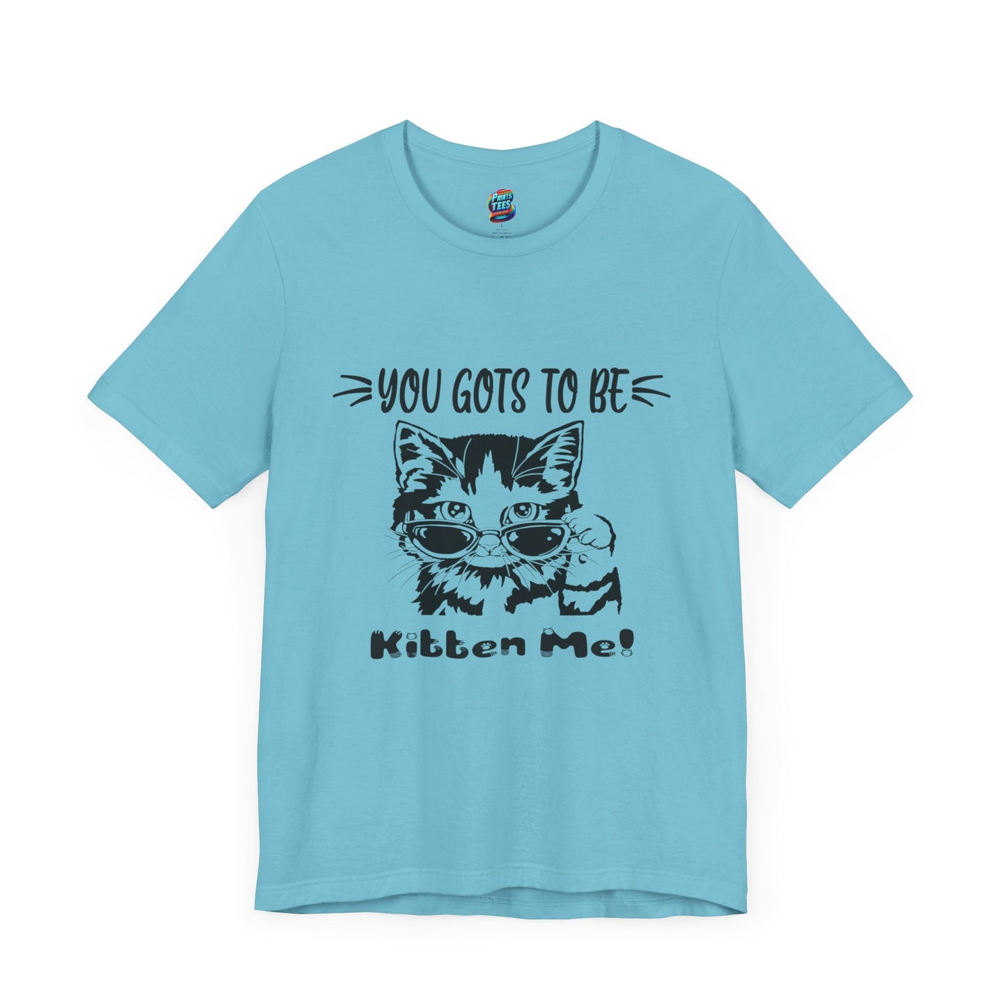 Gots To Be Kitten Me-Jersey Knit T-Shirt