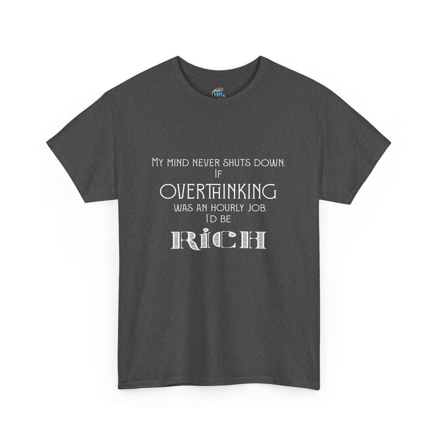 I'd be Rich-Heavy Cotton Classic Tee