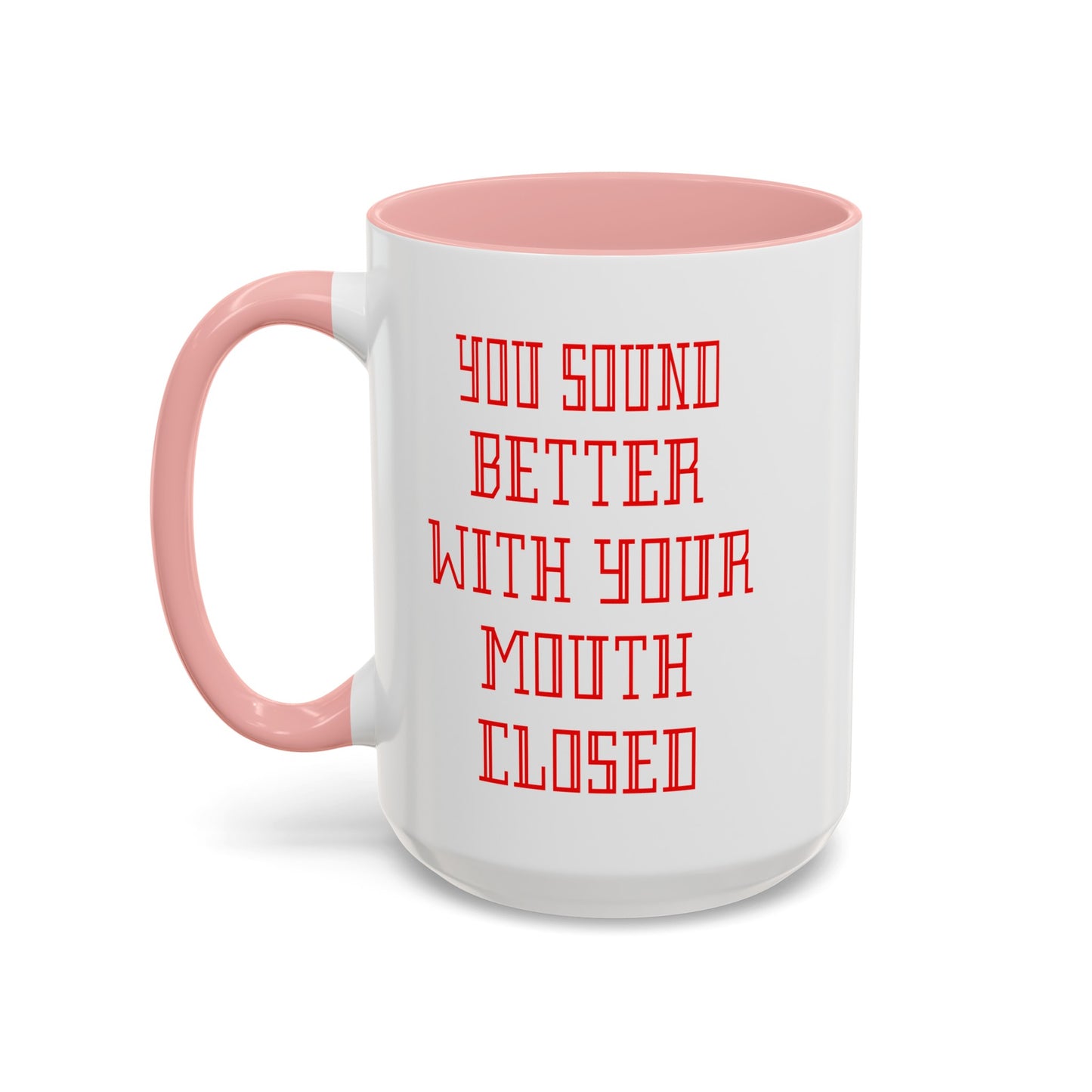 Mouth Closed-Accent Coffee Mug (11, 15oz)