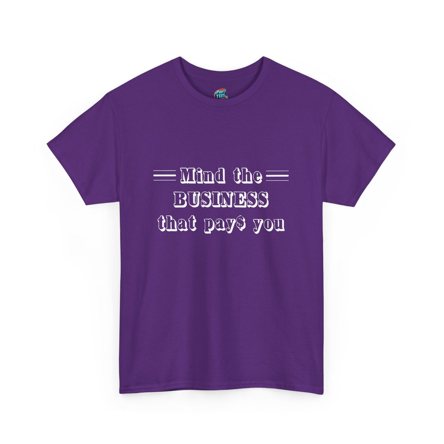Mind the Business That Pays-Heavy Cotton Classic Tee