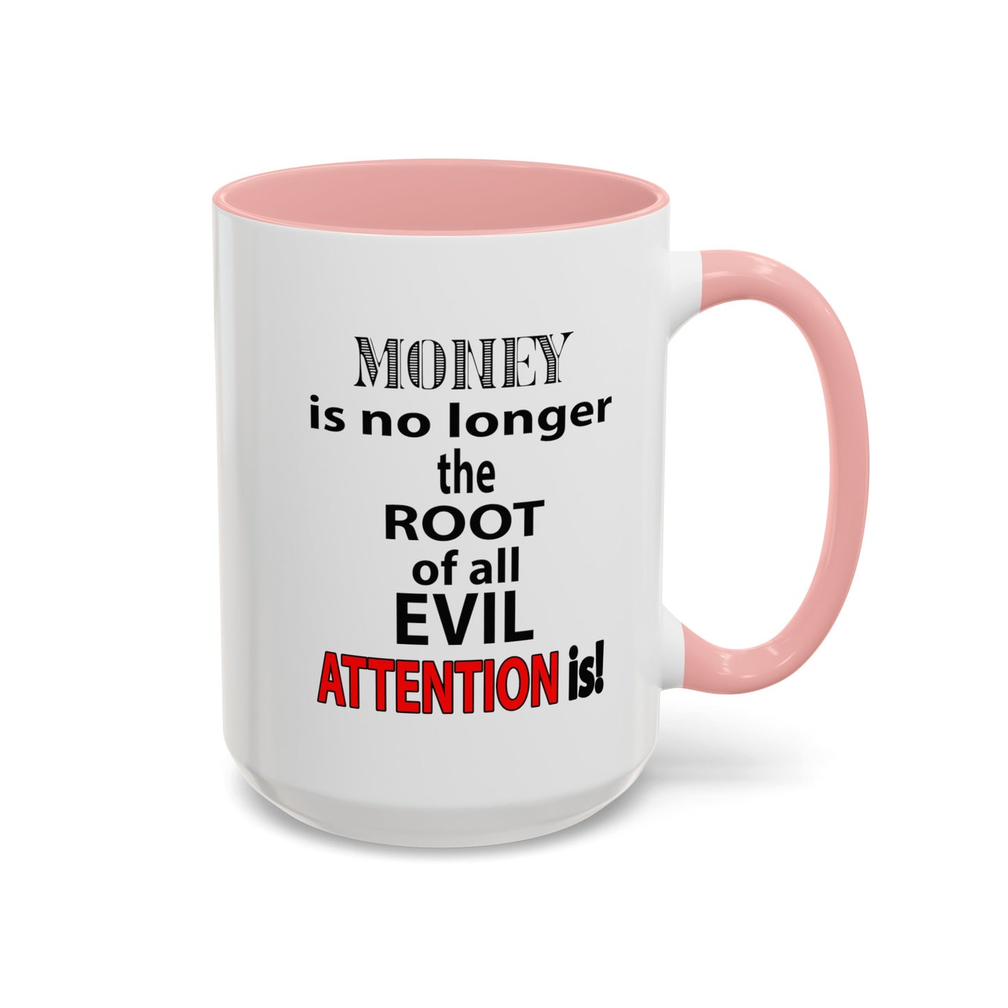 Root of evil-Attention-Accent Coffee Mug (11, 15oz)