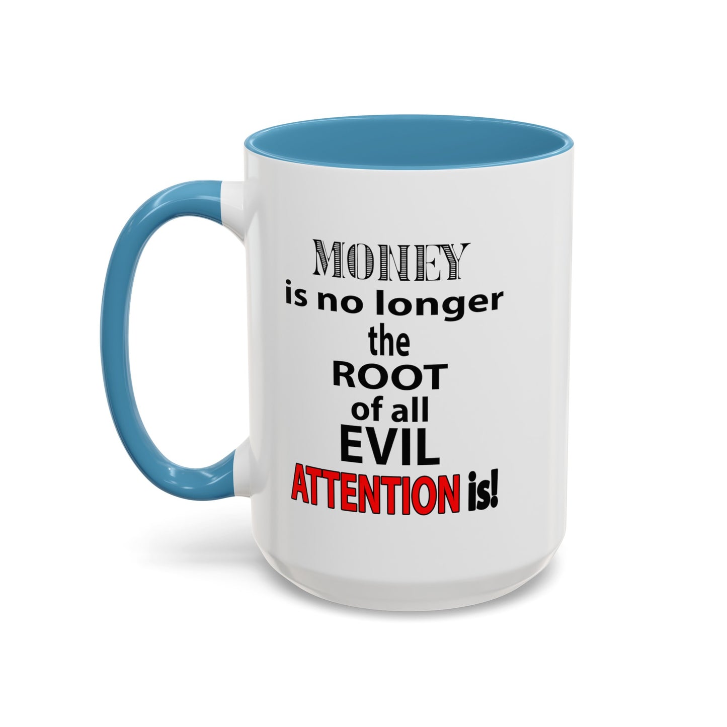 Root of evil-Attention-Accent Coffee Mug (11, 15oz)