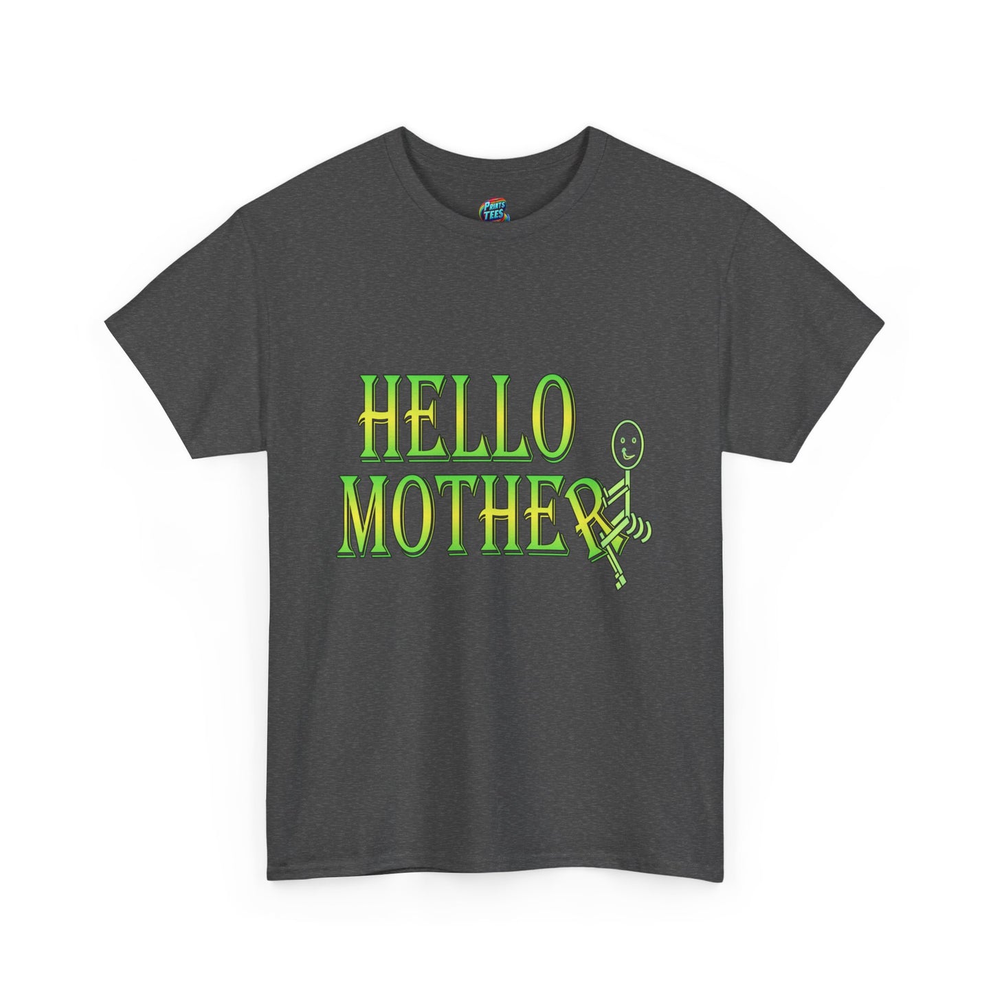 Hello Mother-Heavy Cotton Classic Tee