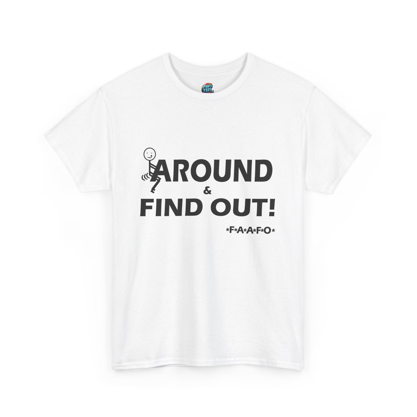 Fu(k Around-Heavy Cotton Classic Tee