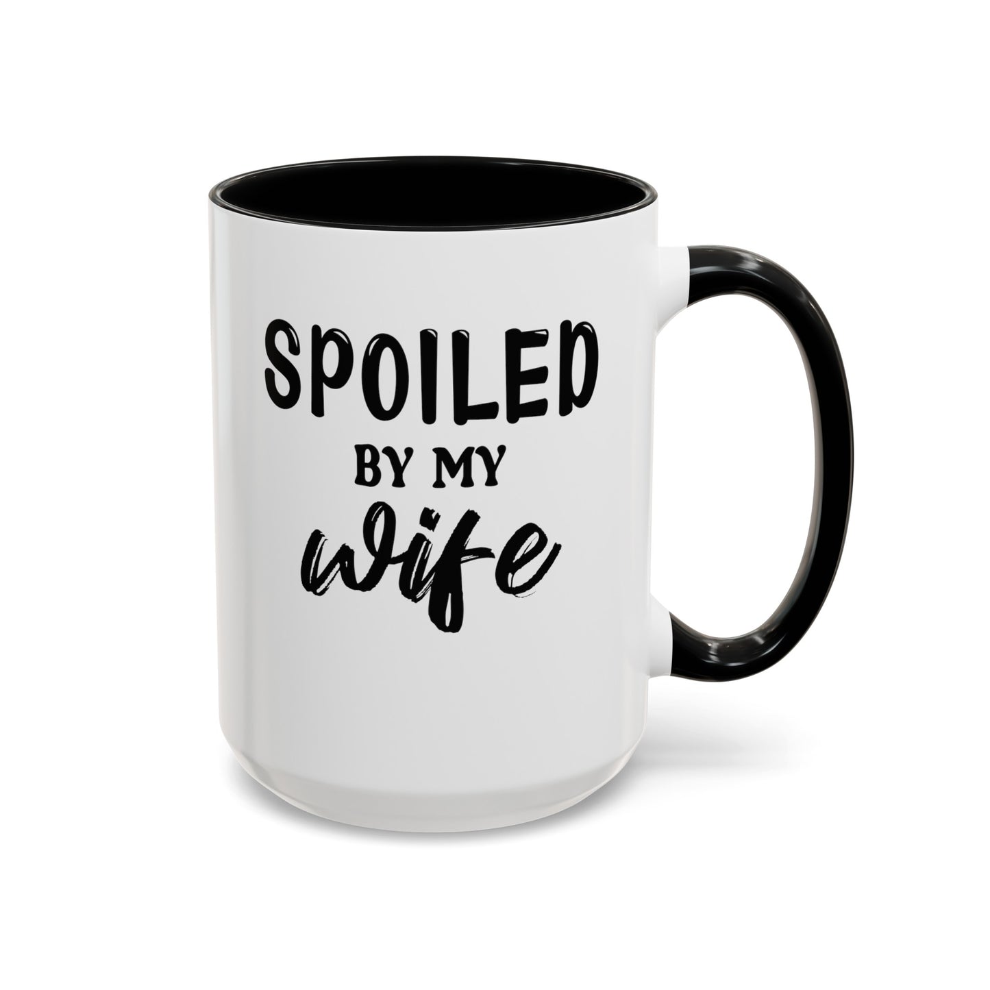 Spoiled By My Wife-Accent Coffee Mug (11, 15oz)