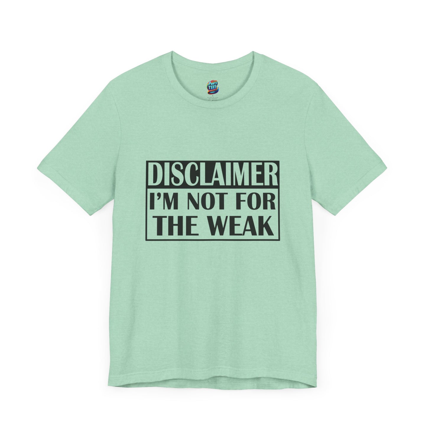 Not For The Weak-Jersey Knit T-Shirt